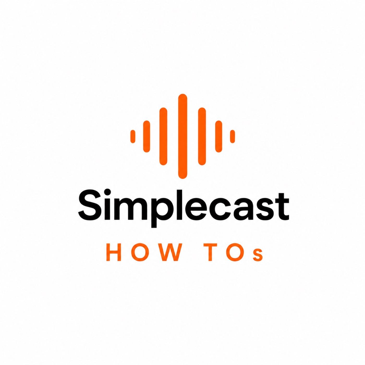 Simplecast How Tos
