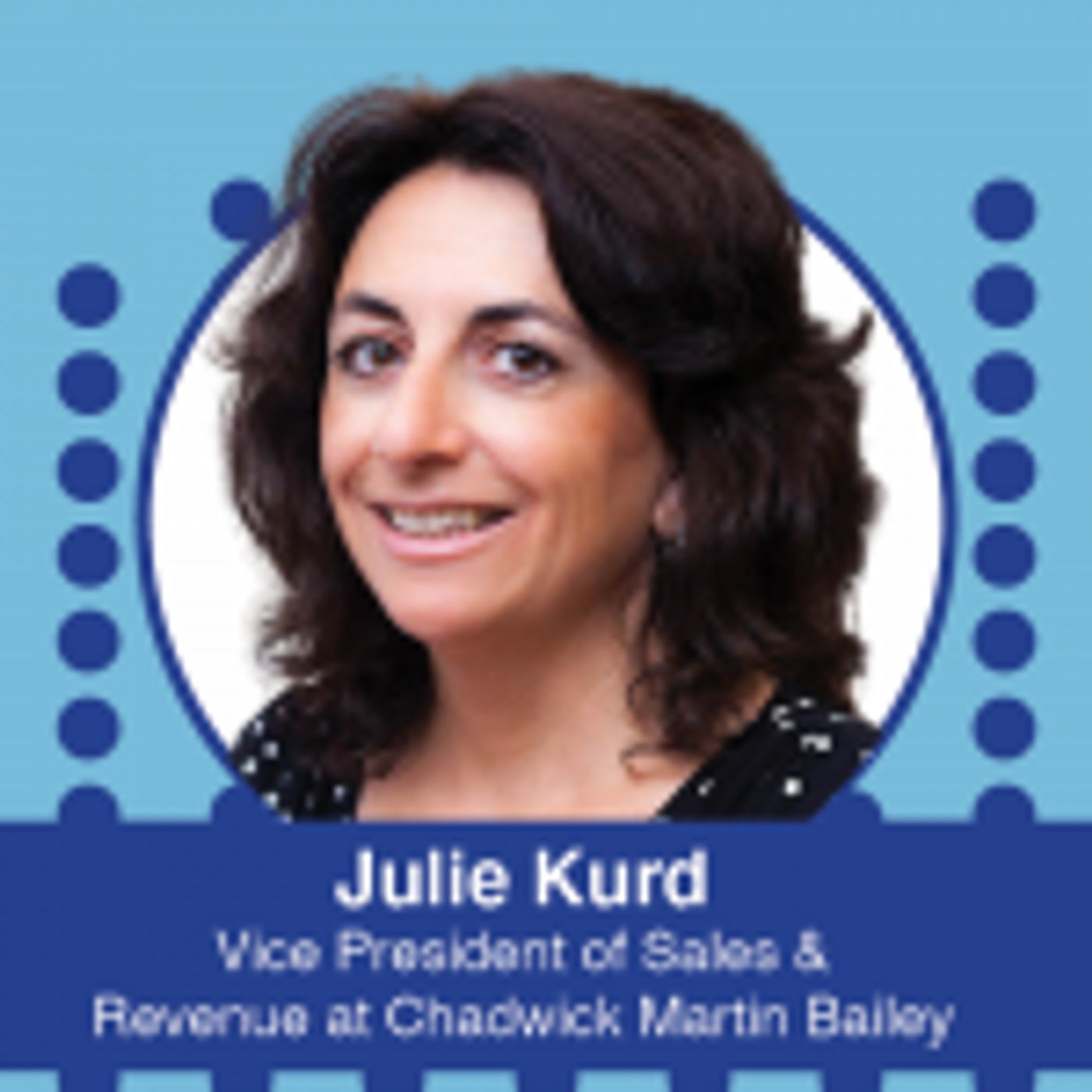 Ep. 547 – IIEX 2022 North America Conference Series: Julie Kurd, Vice President of Sales & Revenue at Chadwick Martin Bailey (CMB)