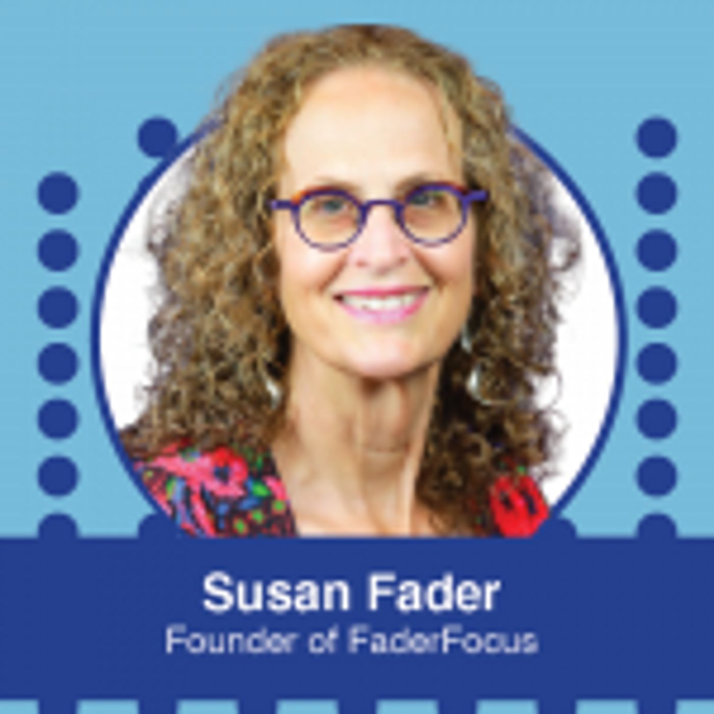 Ep. 566 – The Art of Thinking Differently about Business Challenges with Susan Fader: What is Contextual Intelligence