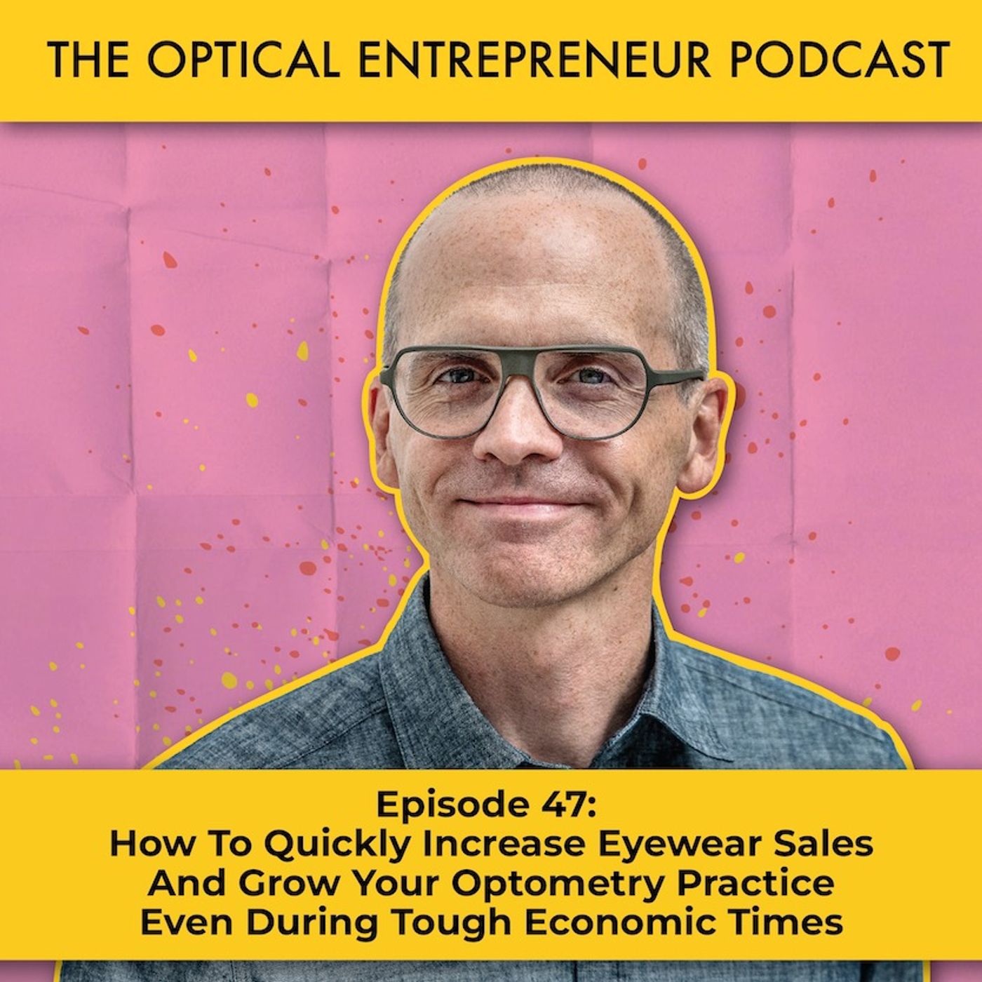 How To Quickly Increase Eyewear Sales And Grow Your Optometry Practice Even During Tough Economic Times