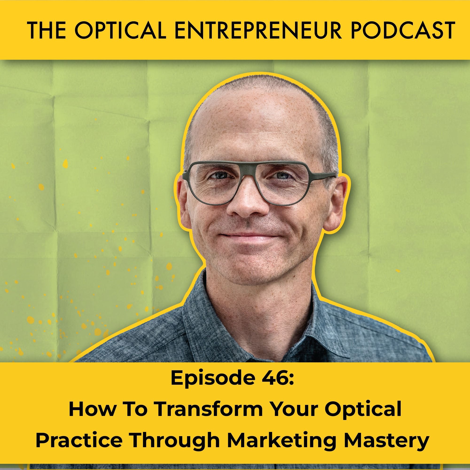 How to transform your optical practice through marketing mastery episode artwork