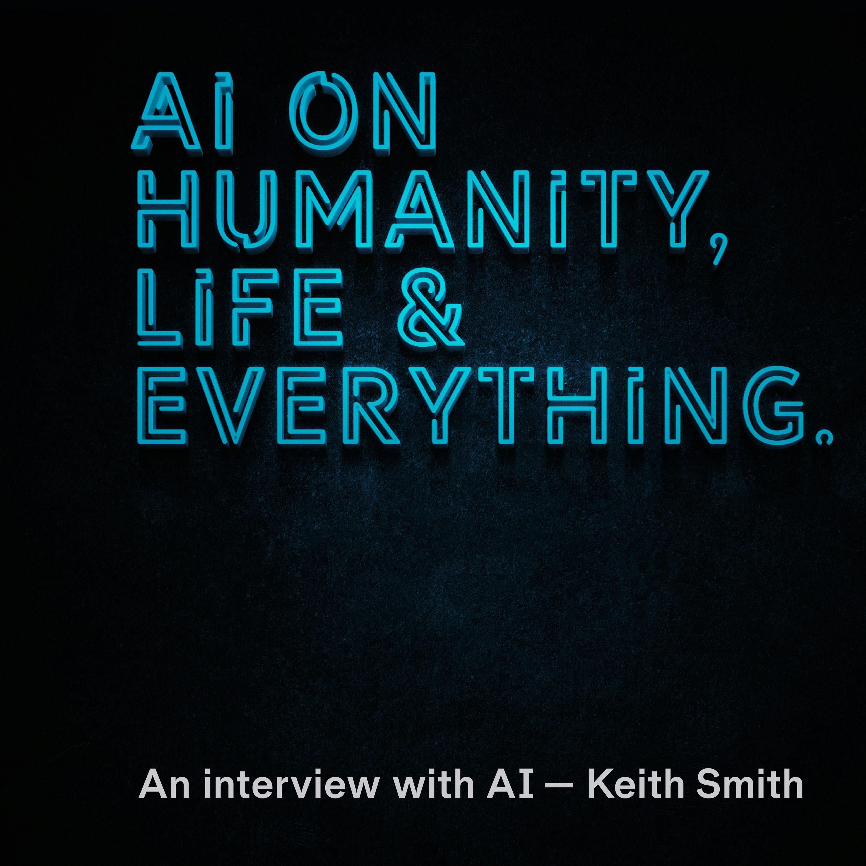 AI on Humanity, Life & Everything