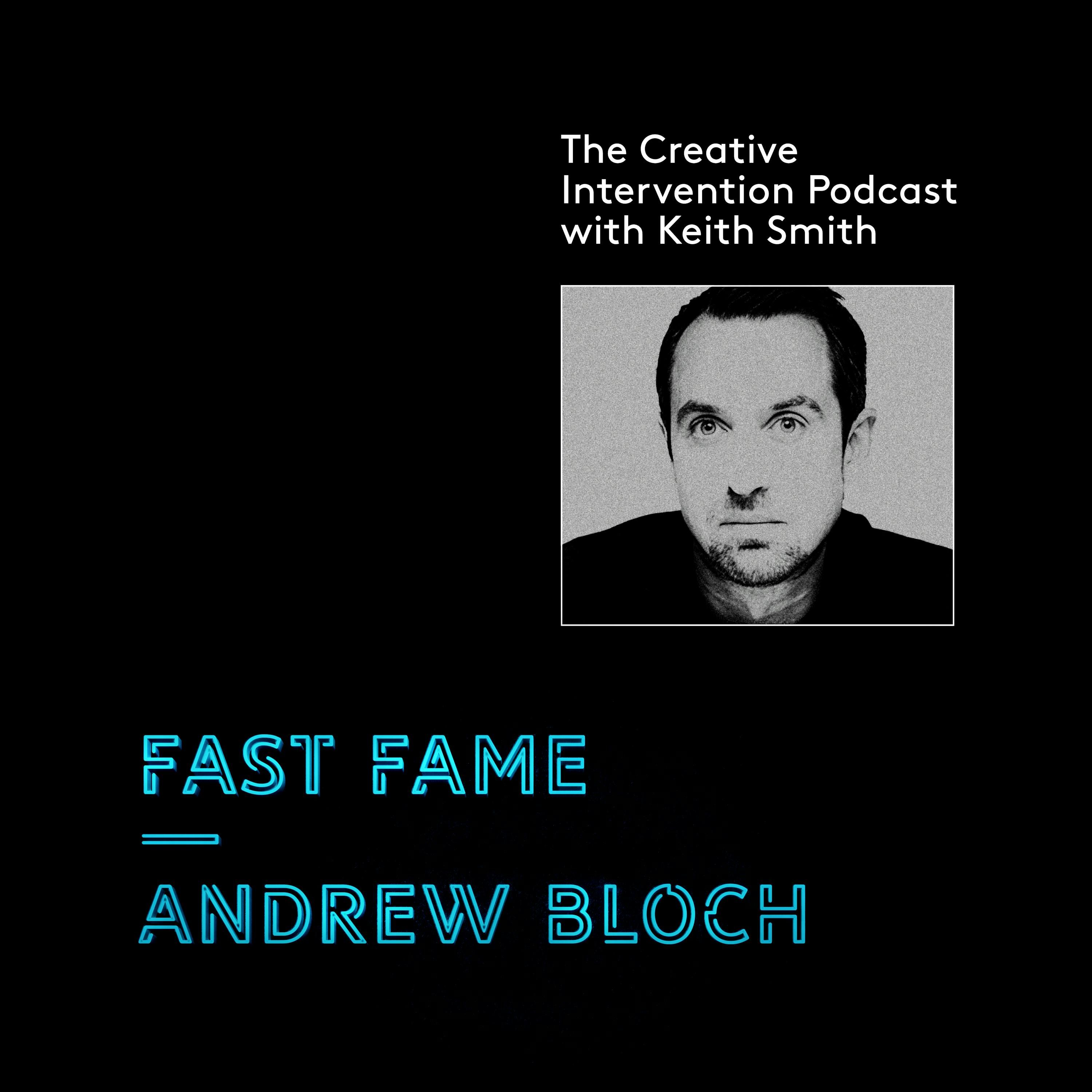 The Creative Intervention: Fast Fame – Andrew Bloch