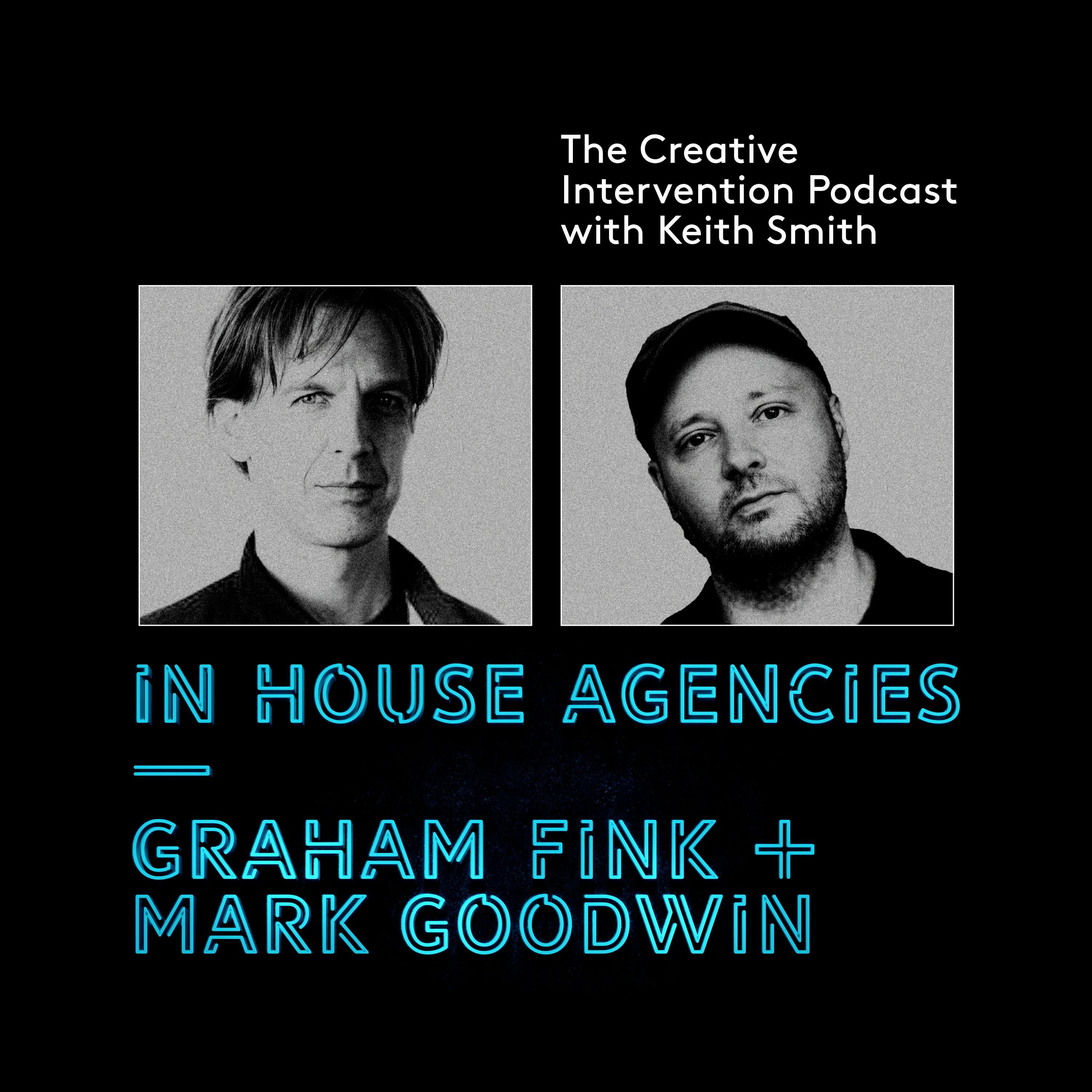 The Creative Intervention: In house teams – Graham Fink & Mark Goodwin