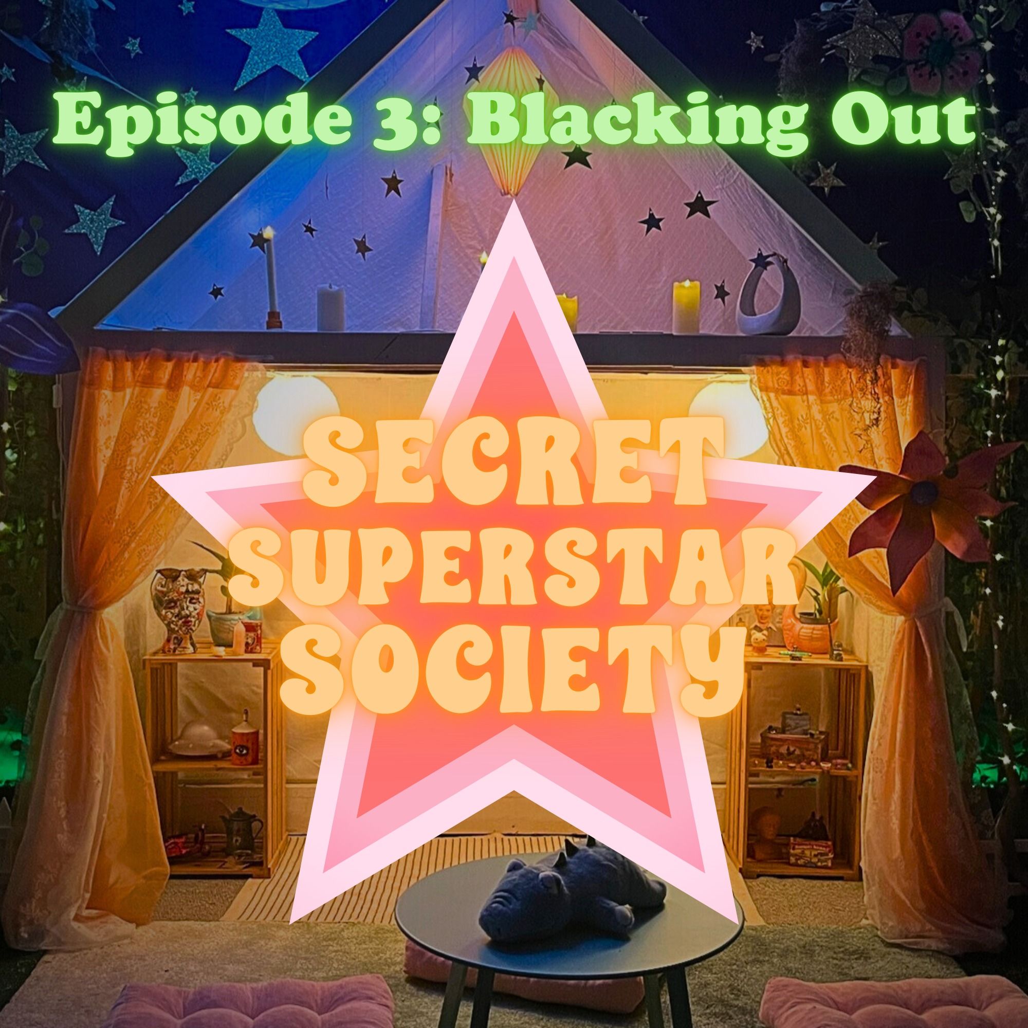 Episode 3 - Blacking Out - Secret Superstar Society episode artwork