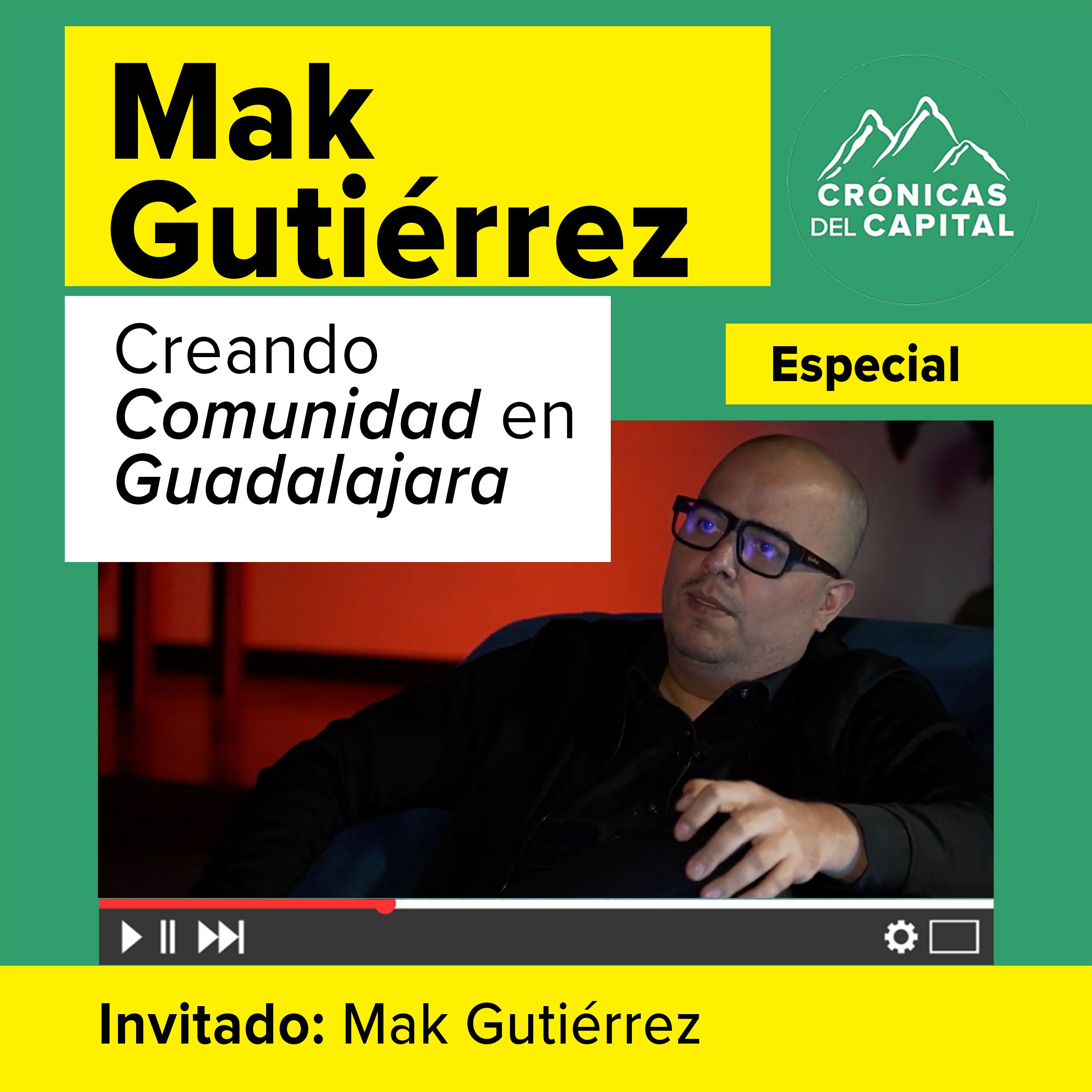 La historia de Mak Gutierrez y cómo creó comunidad en Guadalajara. episode artwork