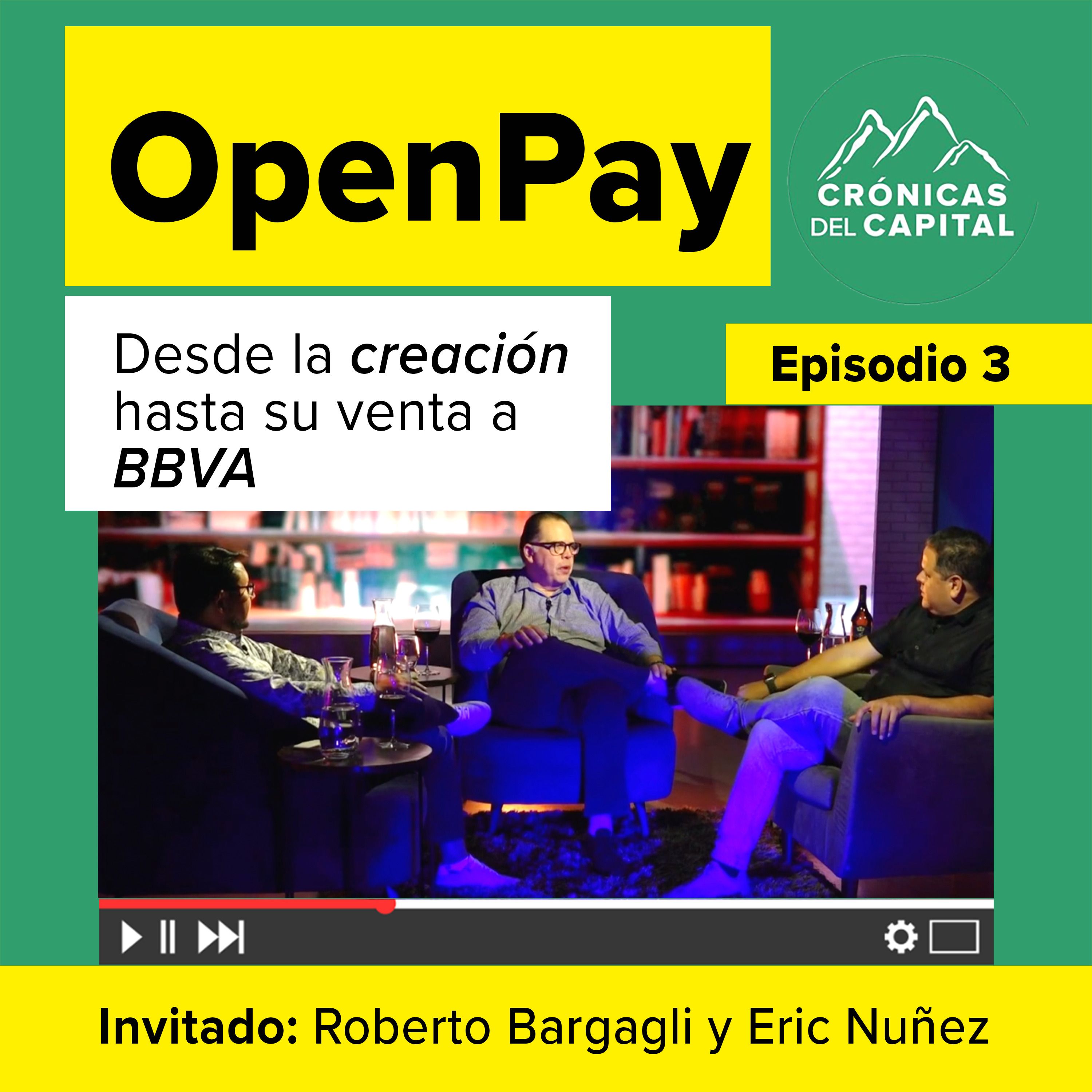 La historia de OPENPAY, contada por sus fundadores Roberto Bargagli y Eric Nuñez. episode artwork