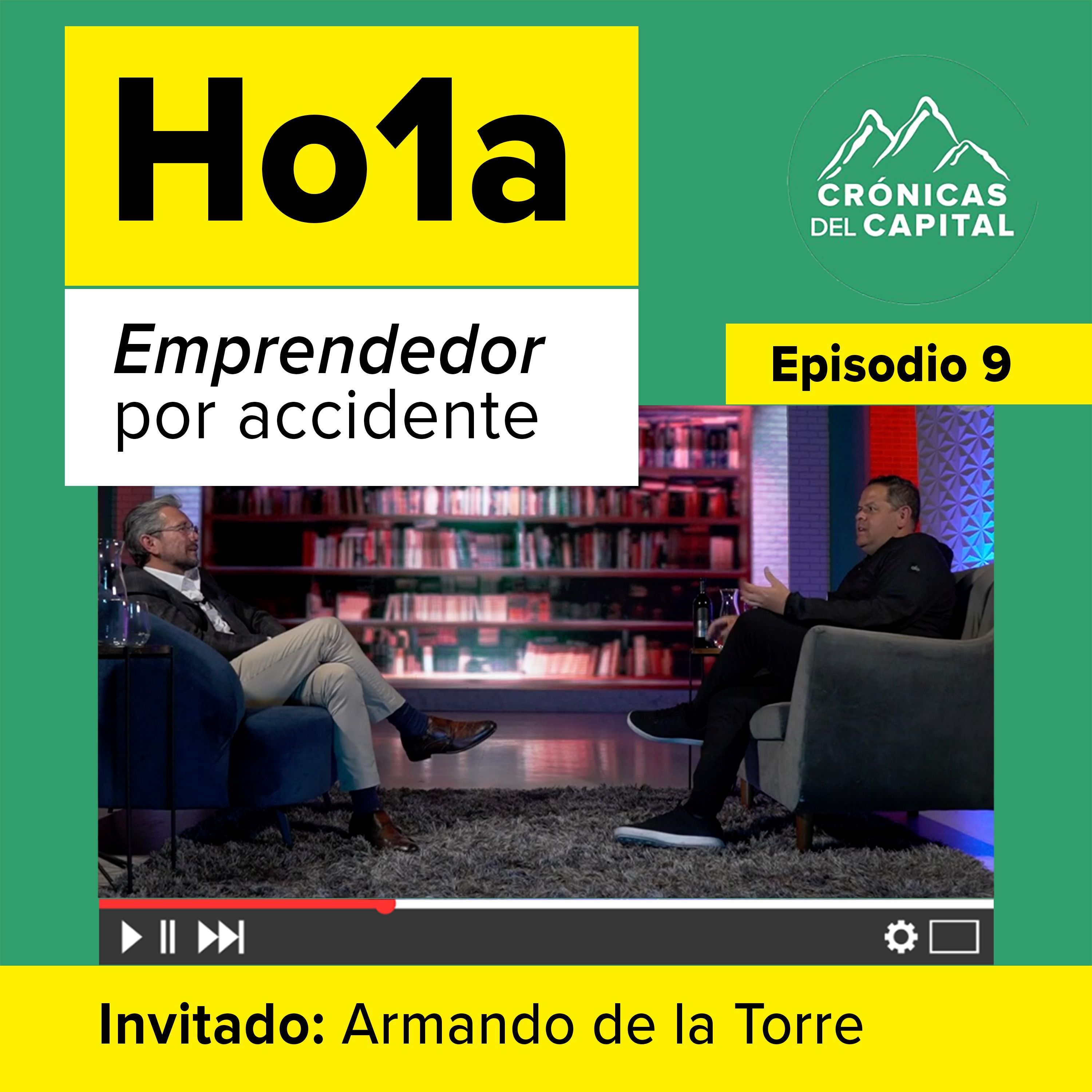 Emprendedor por accidente, la historia de Armando de la Torre y Ho1a Innovación episode artwork