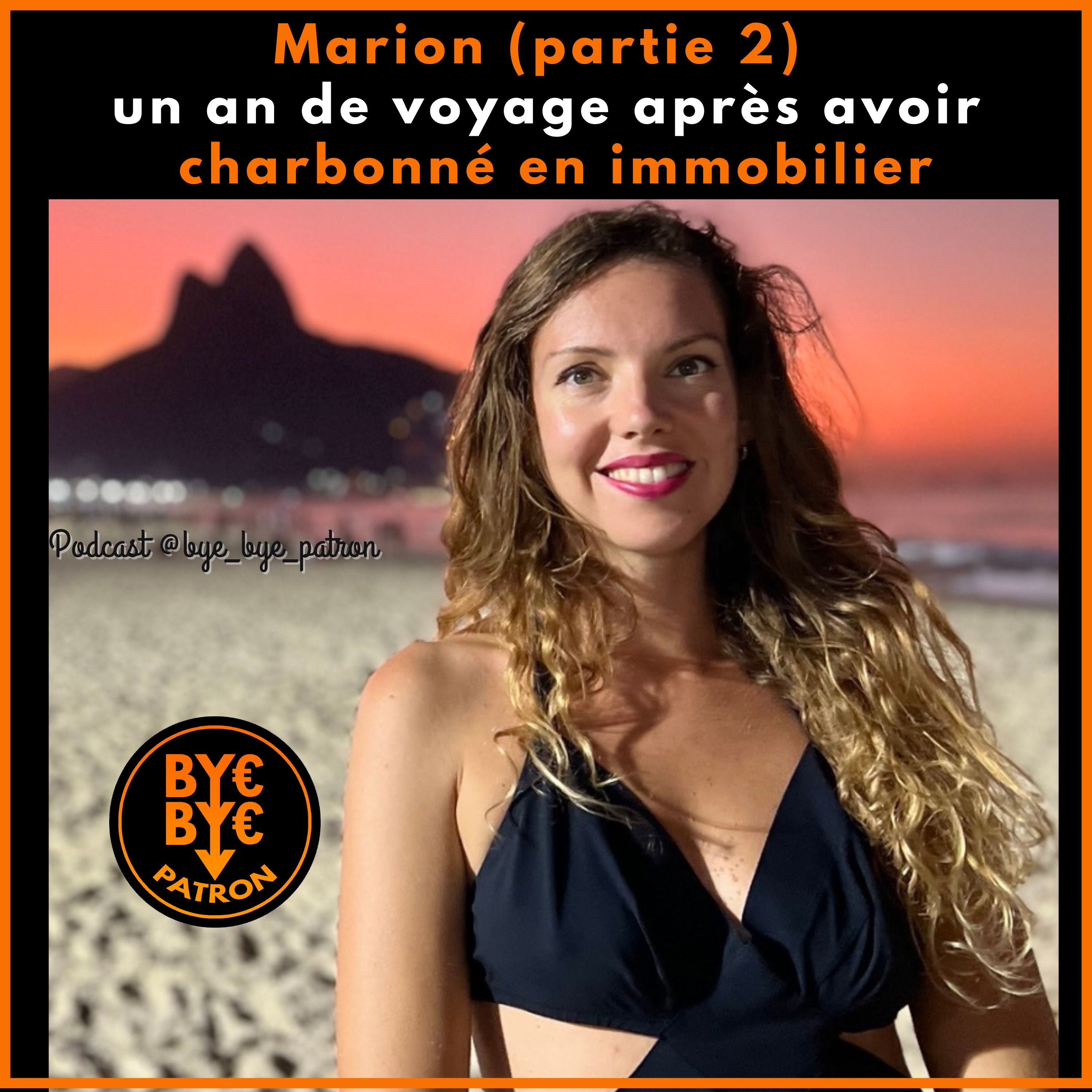 Marion (partie 2) un an de voyage après avoir charbonné en immobilier