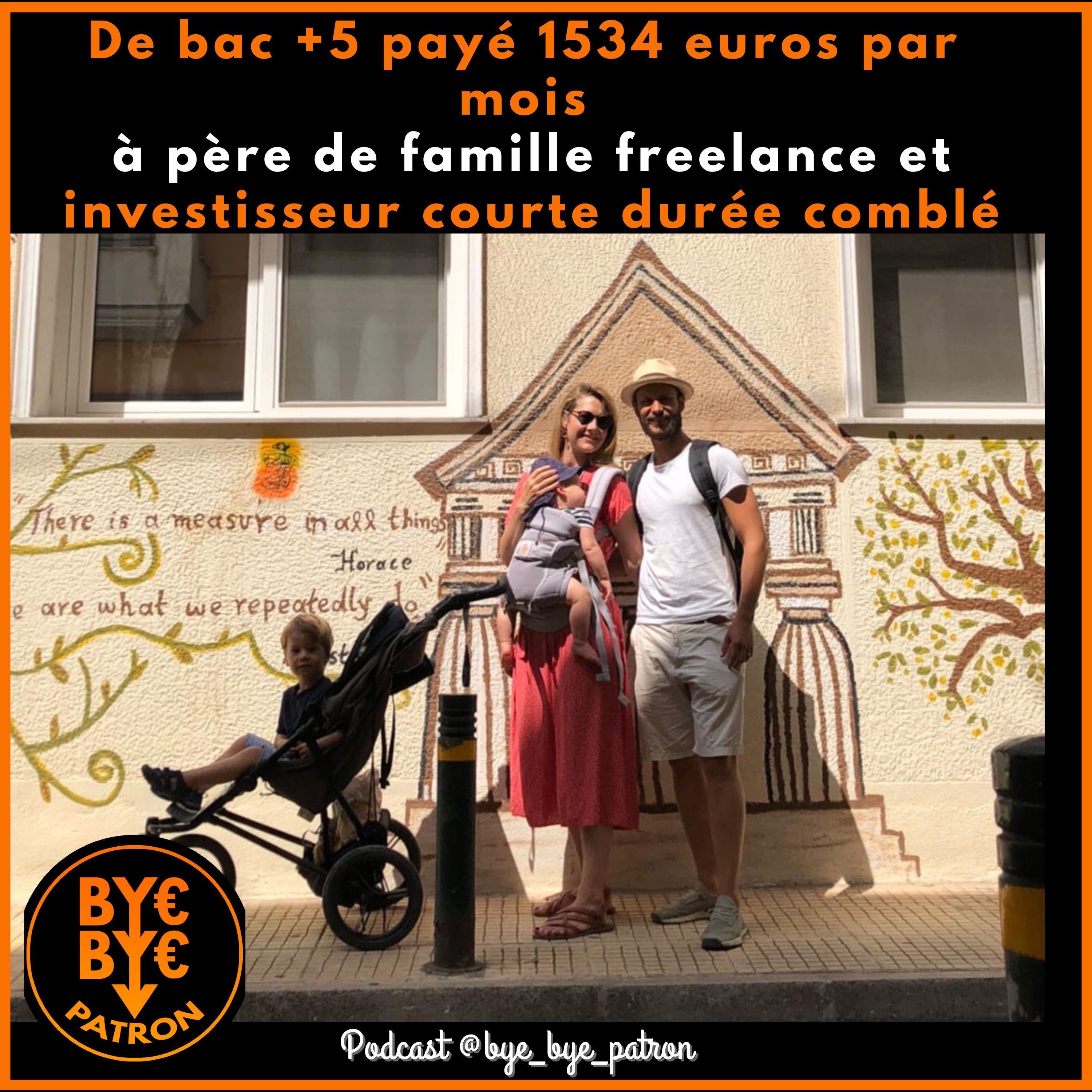 De bac +5 à 1534 euros par mois à père de famille freelance et investisseur courte durée comblé
