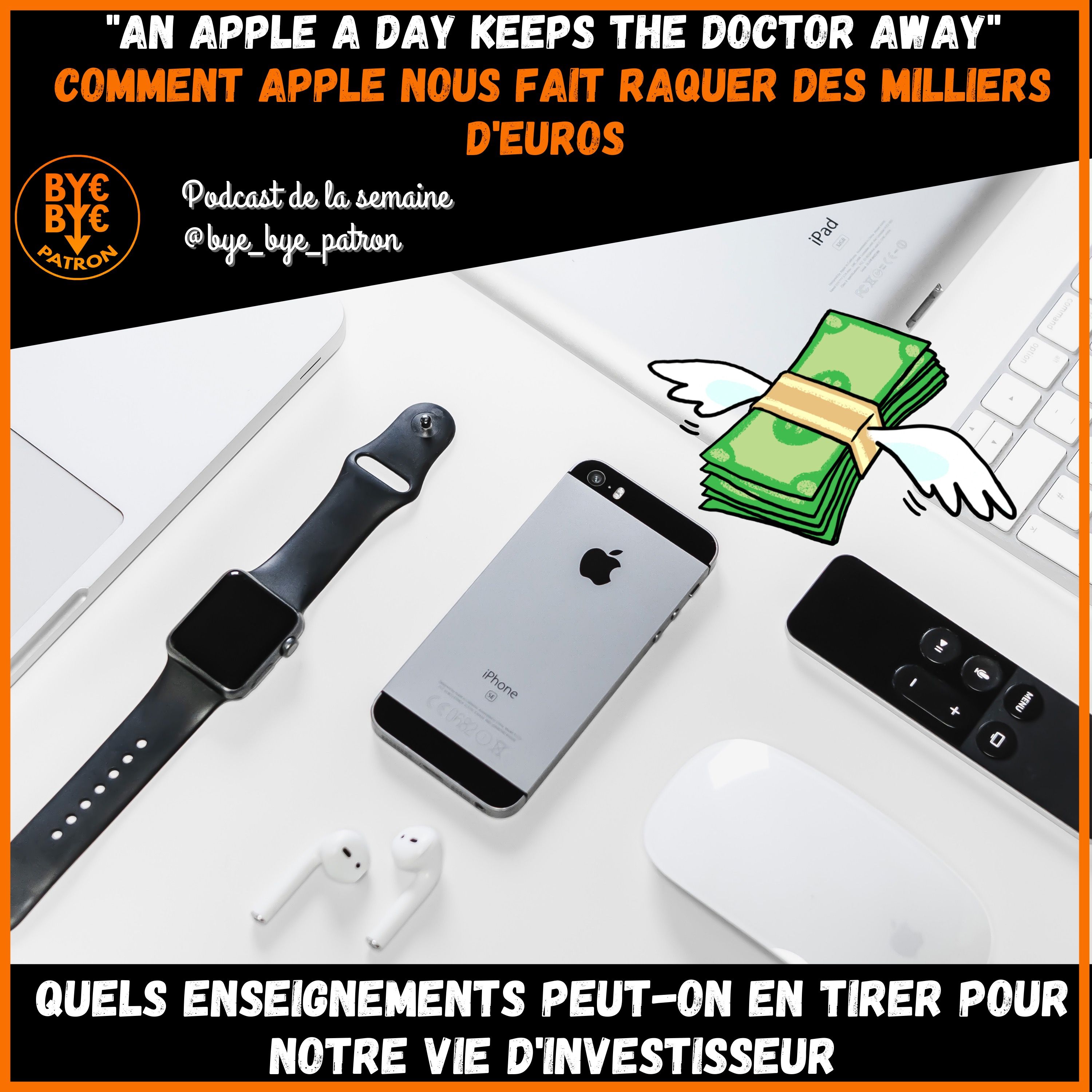 Comment Apple nous fait raquer toujours plus - Quels enseignements peut-on en tirer pour notre vie d'investisseur