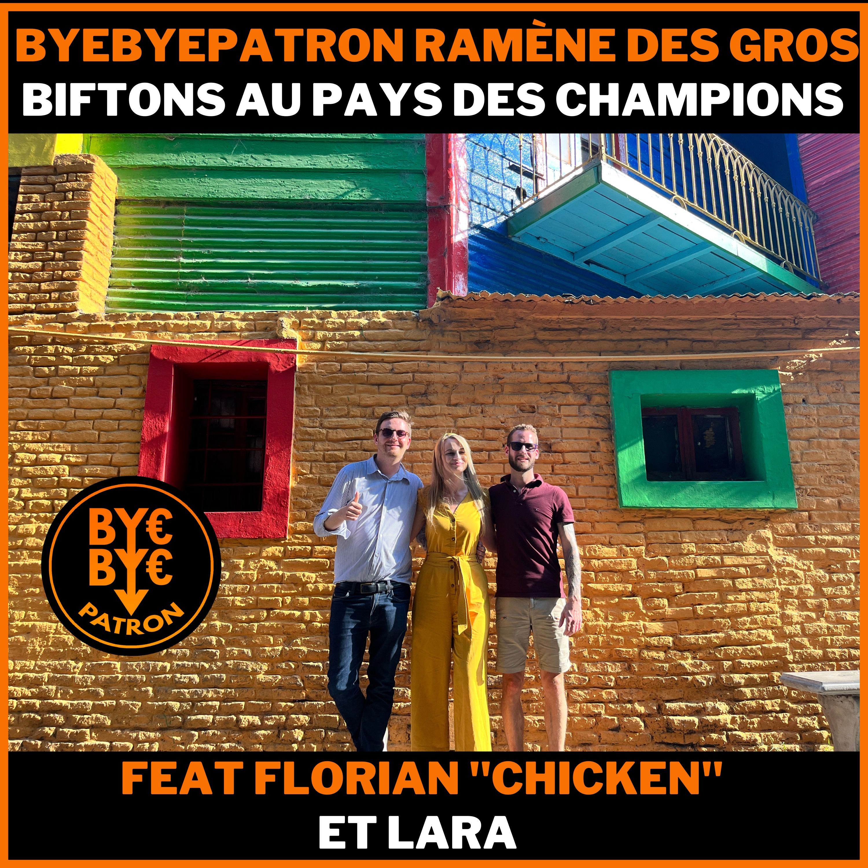 Byebyepatron ramène des gros biftons au pays des champions - Lara et Florian aka Chicken