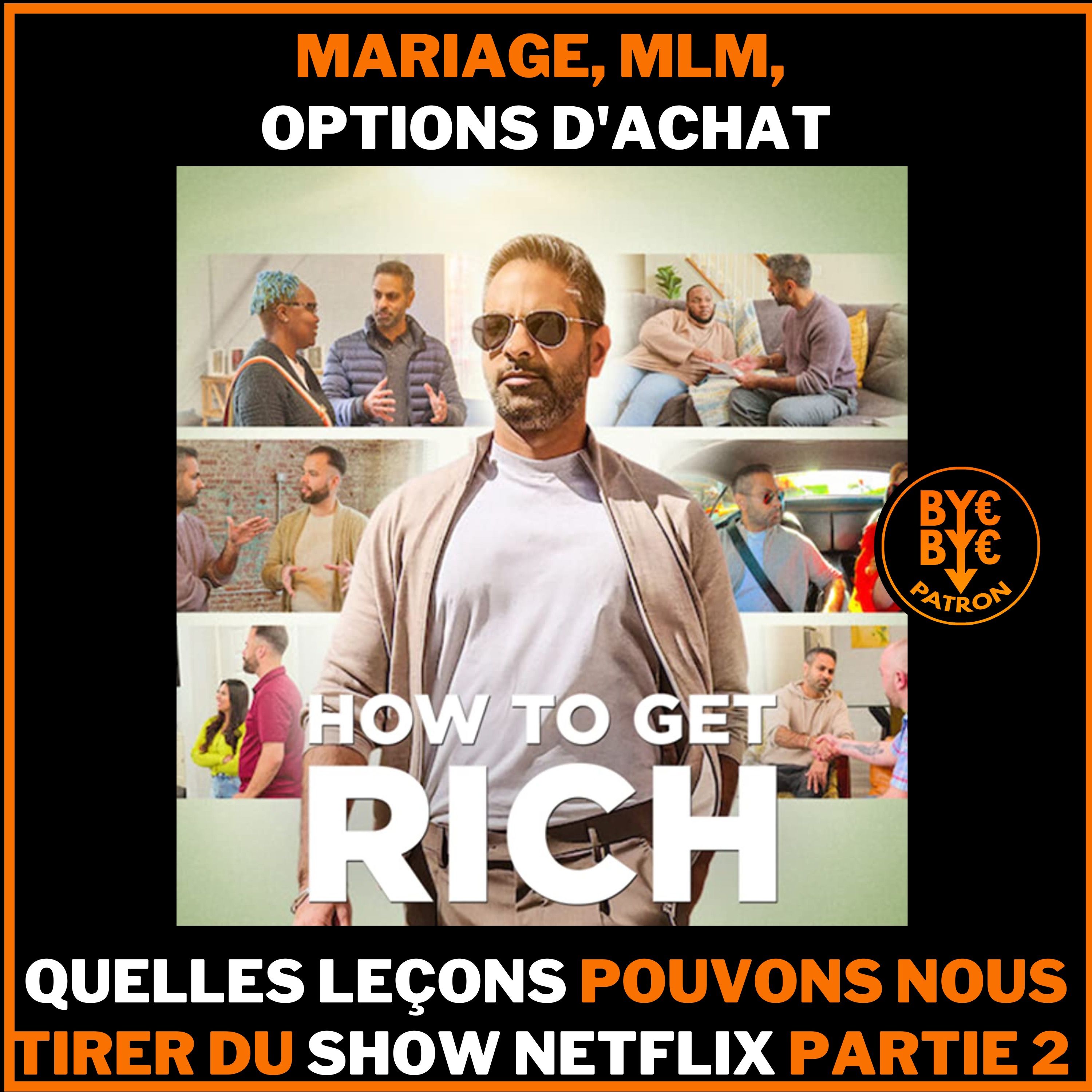 Mariage, MLM, option d'achat, how to get rich partie 2