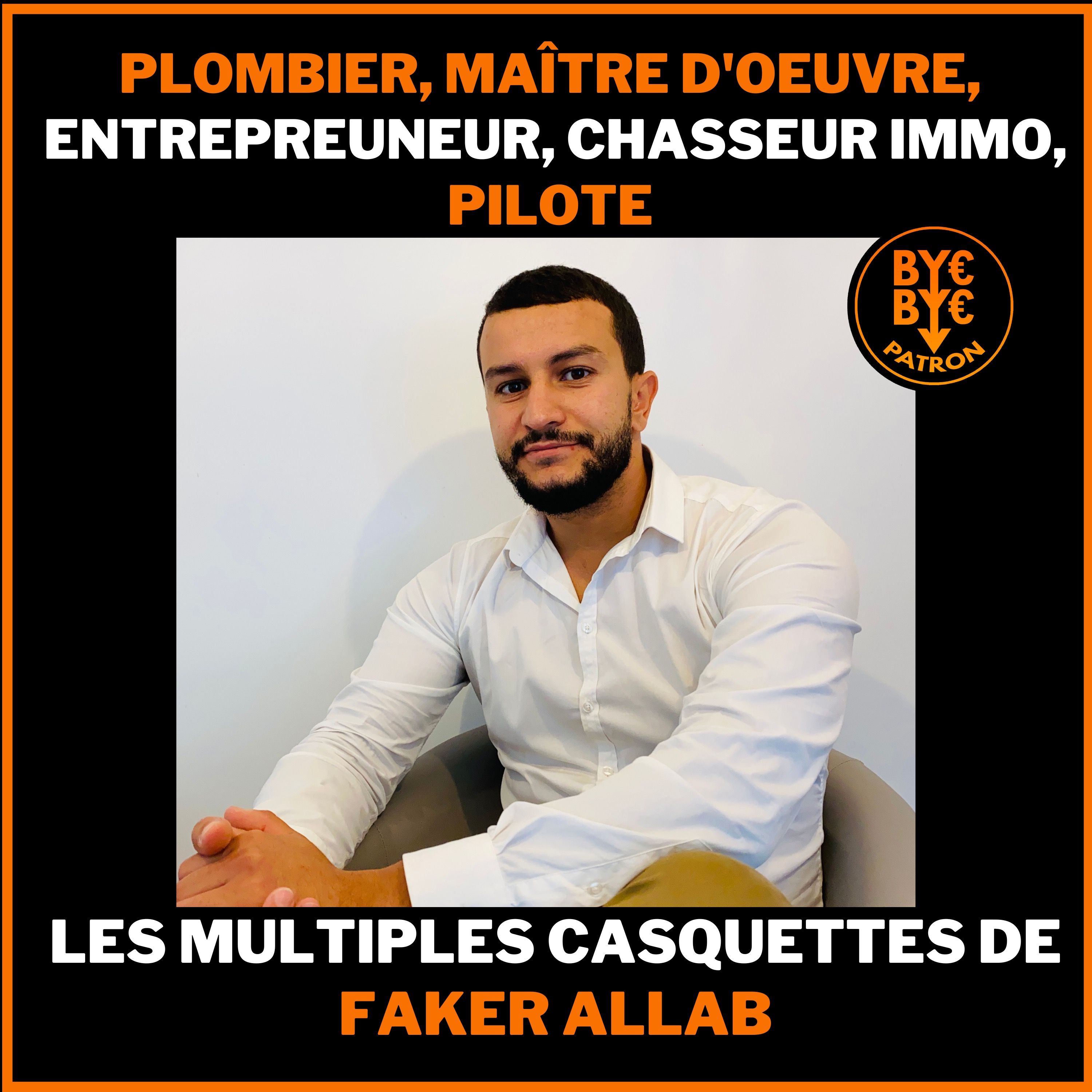 Plombier, maître d'oeuvre, entrepreuneur, chasseur immo, pilote - les multiples casquettes de Faker Allab