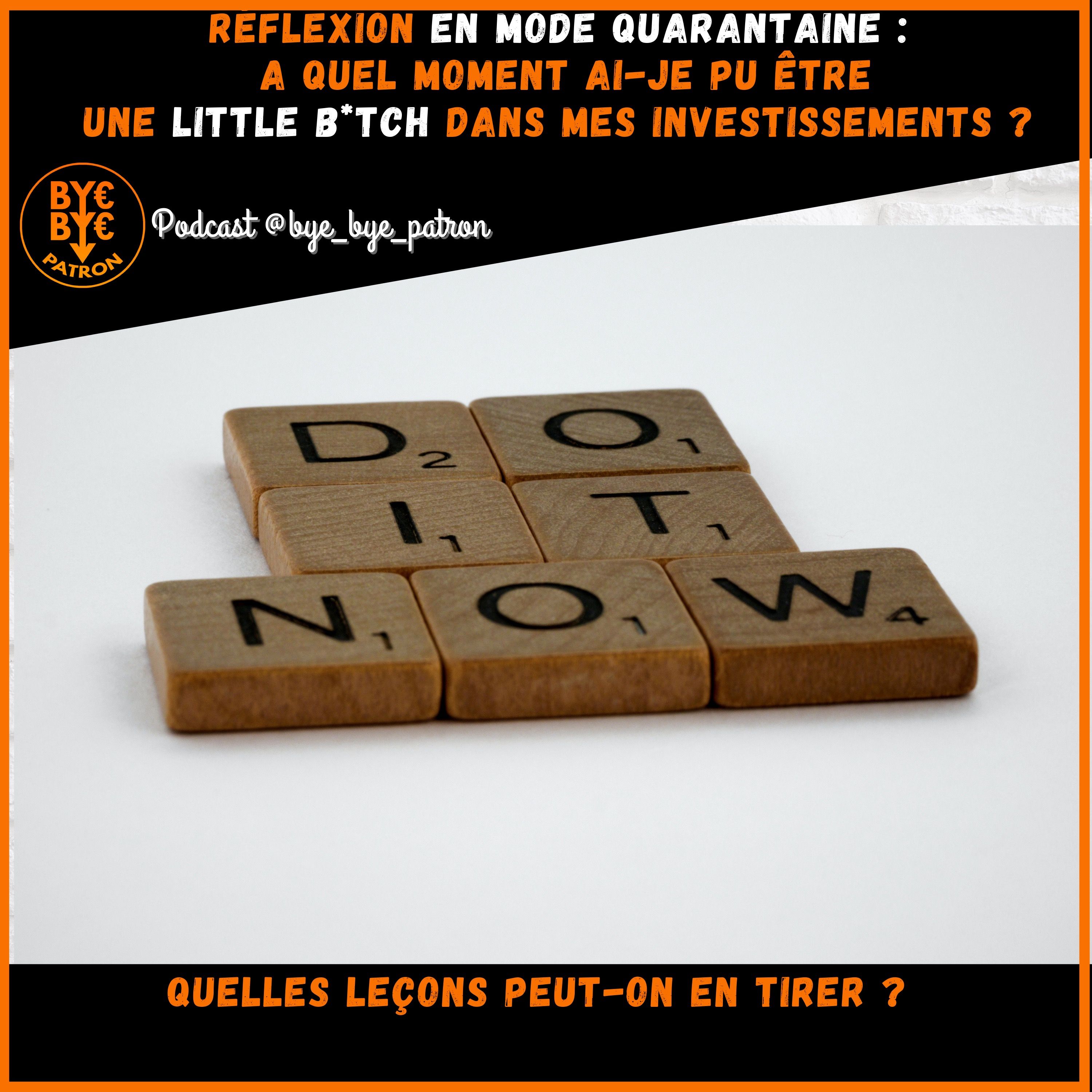 Réflexion en mode QUARANTAINE _  A quel moment ai-je pu être une little b*tch dans mes investissements