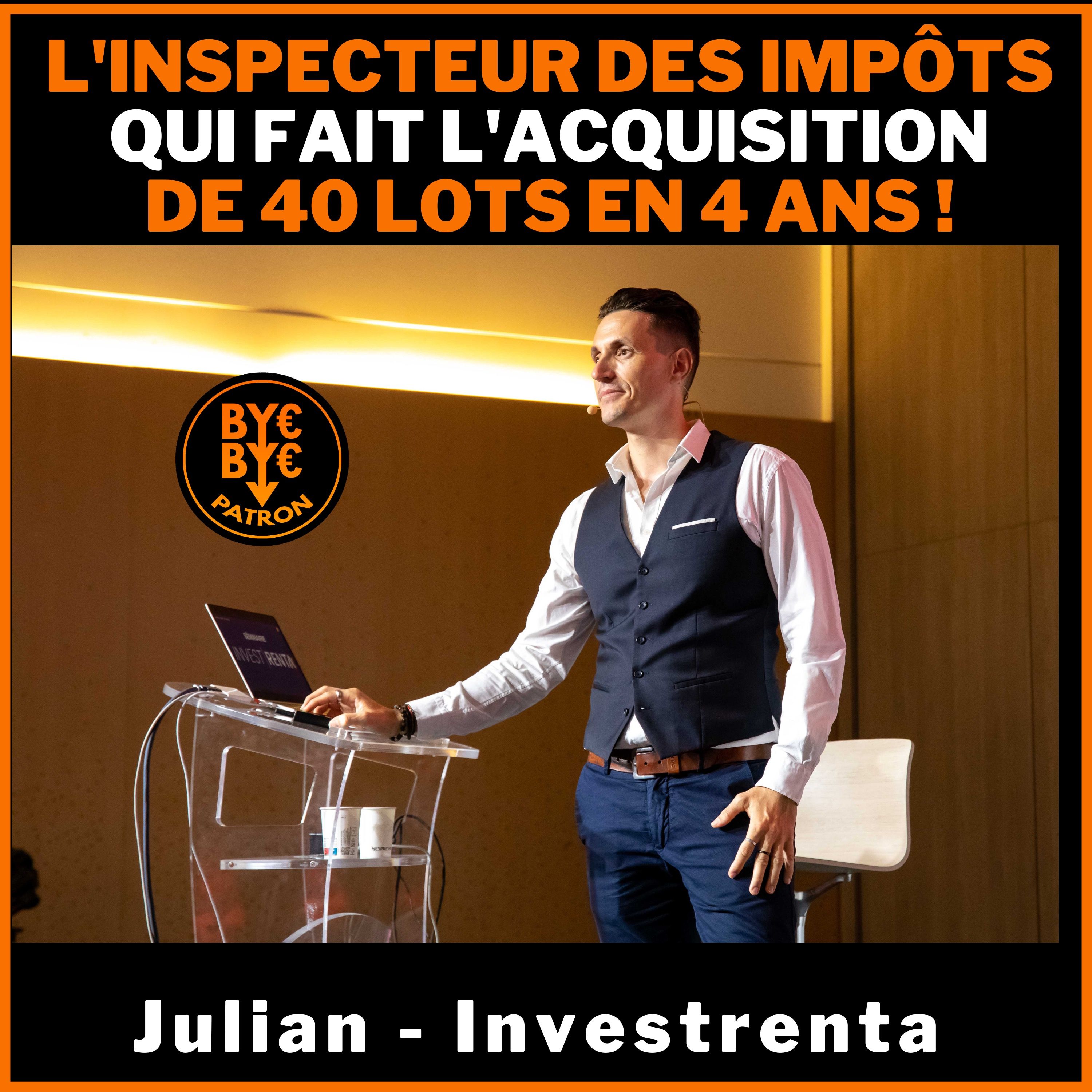 L'inspecteur des impôts qui fait l'acquisition de 40 lots en 4 ans ! - Julian