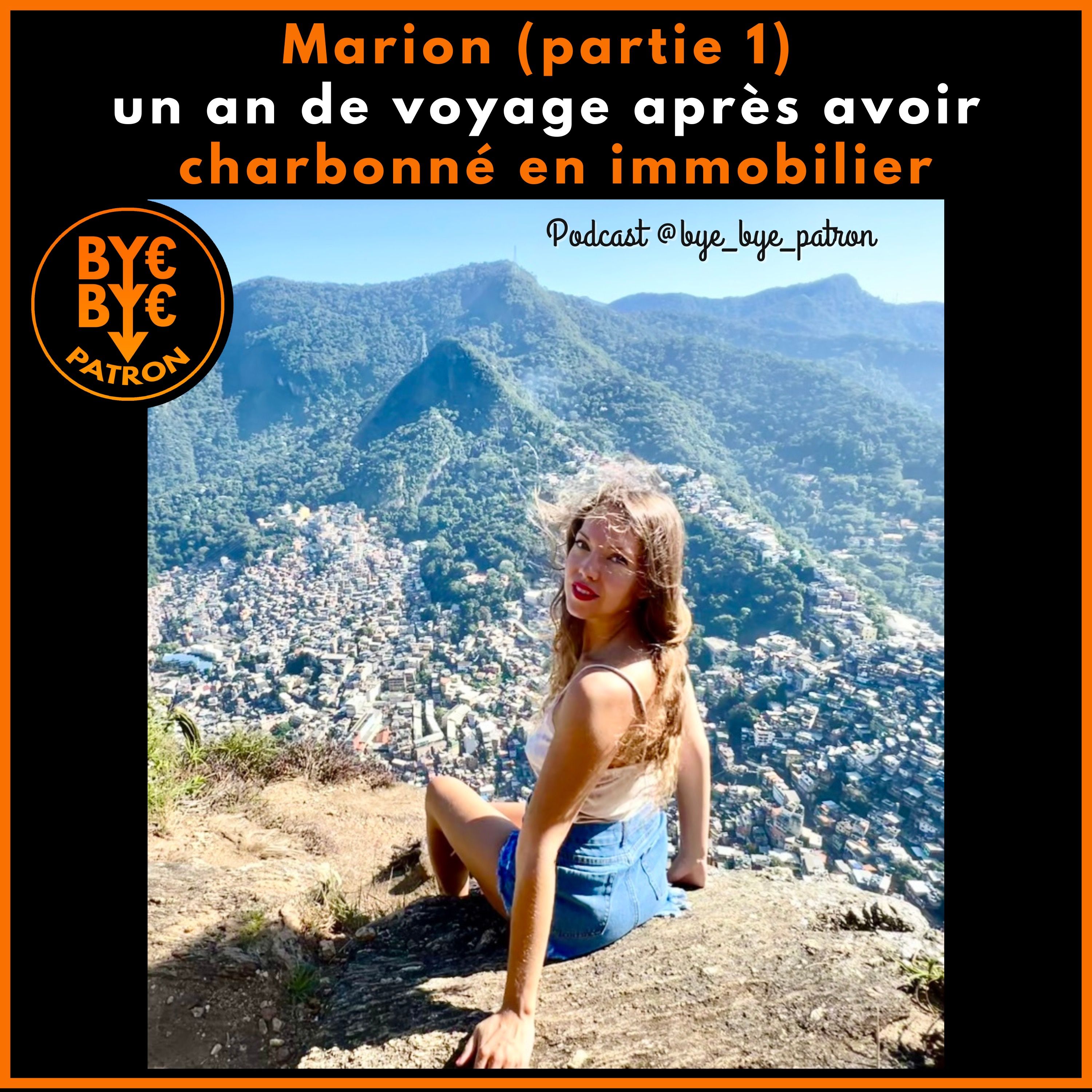Marion (partie 1) un an de voyage après avoir charbonné en immobilier
