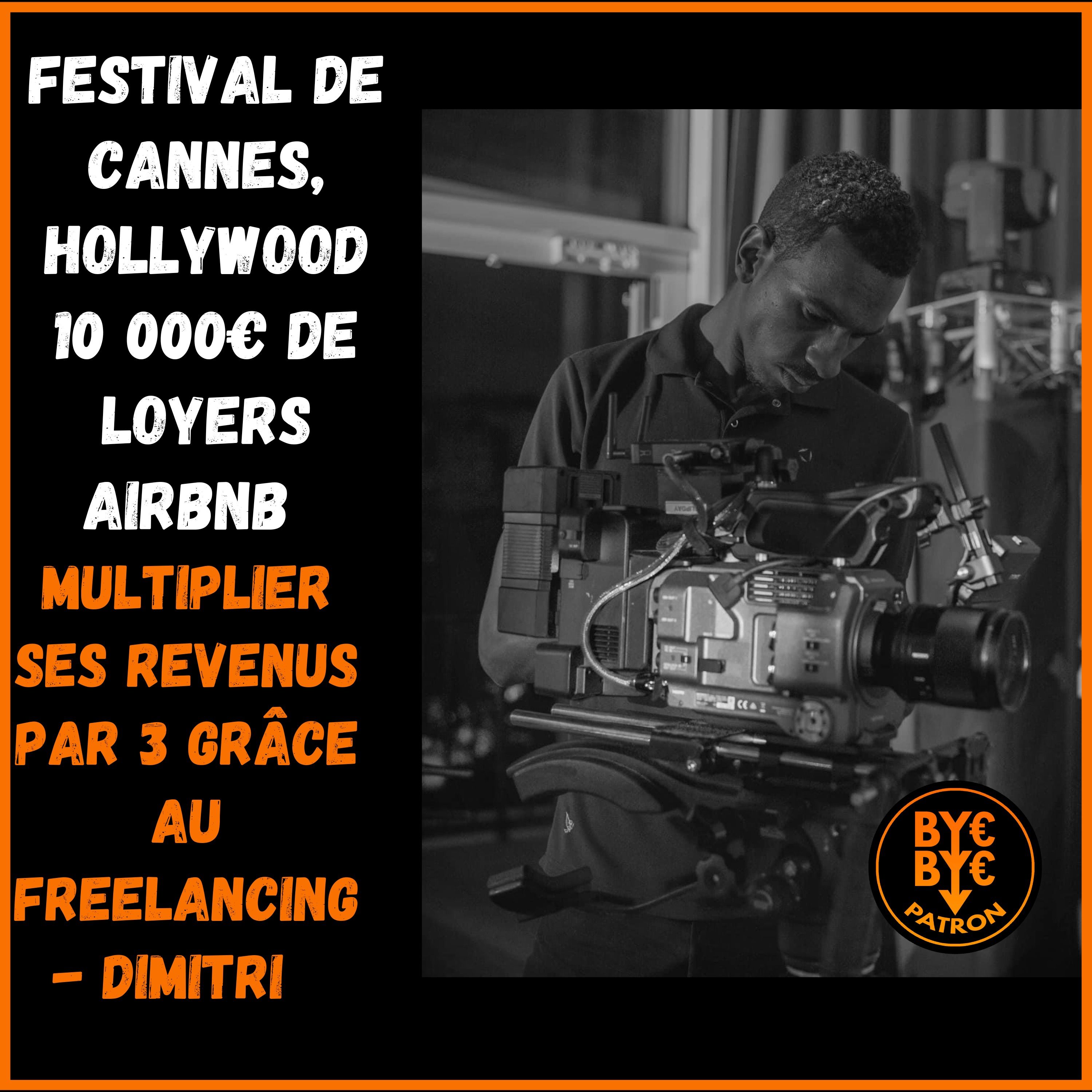 Festival de Cannes, 10 000€ de revenus Airbnb mensuels, multiplier ses revenus par 3 grâce au Freelancing