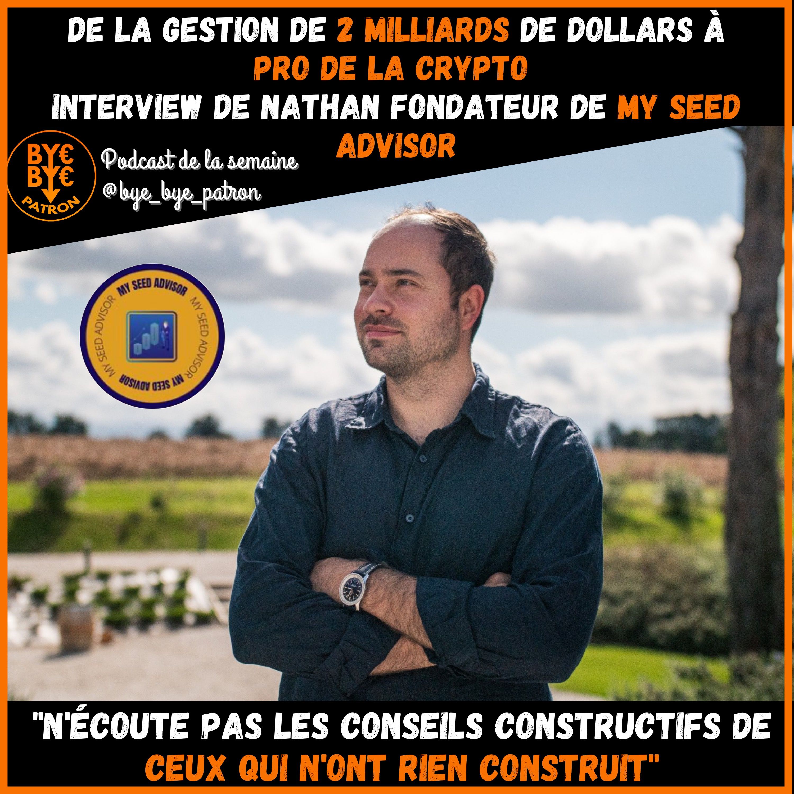 De la gestion de 2 milliards de dollars à professionnel de la crypto - Interview de Nathan fondateur de My Seed Advisor