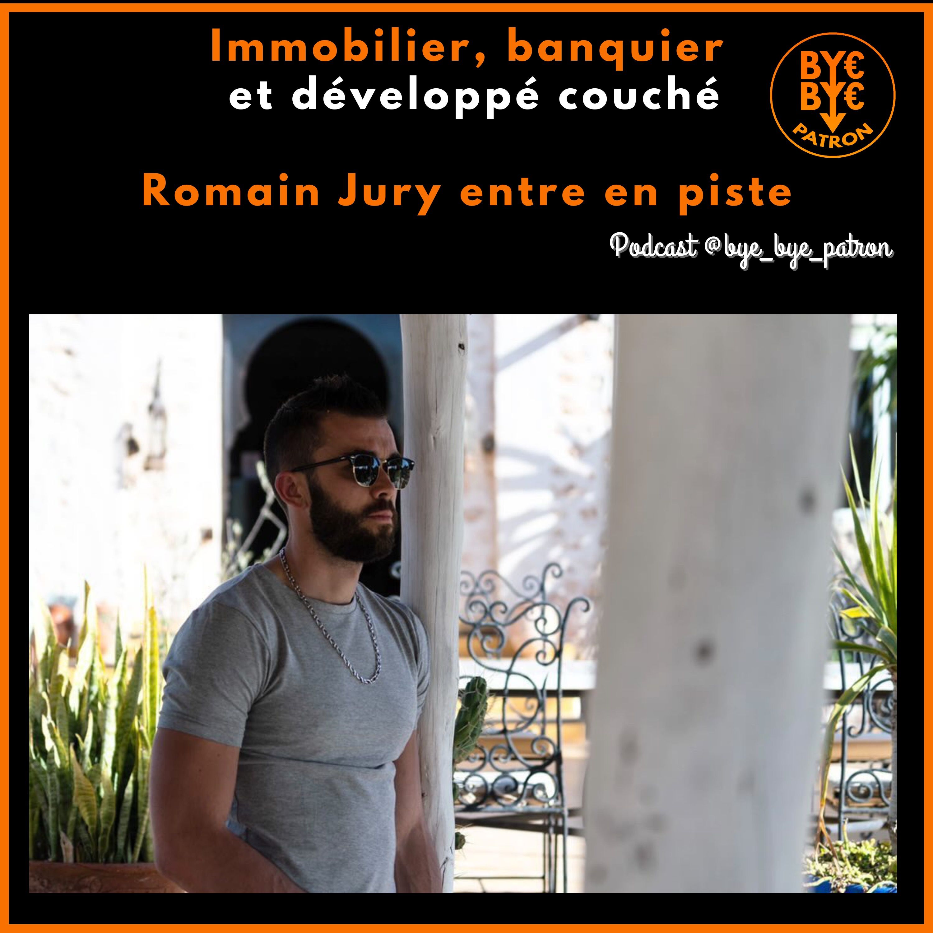 Immobilier, banquier  et développé couché- Romain Jury