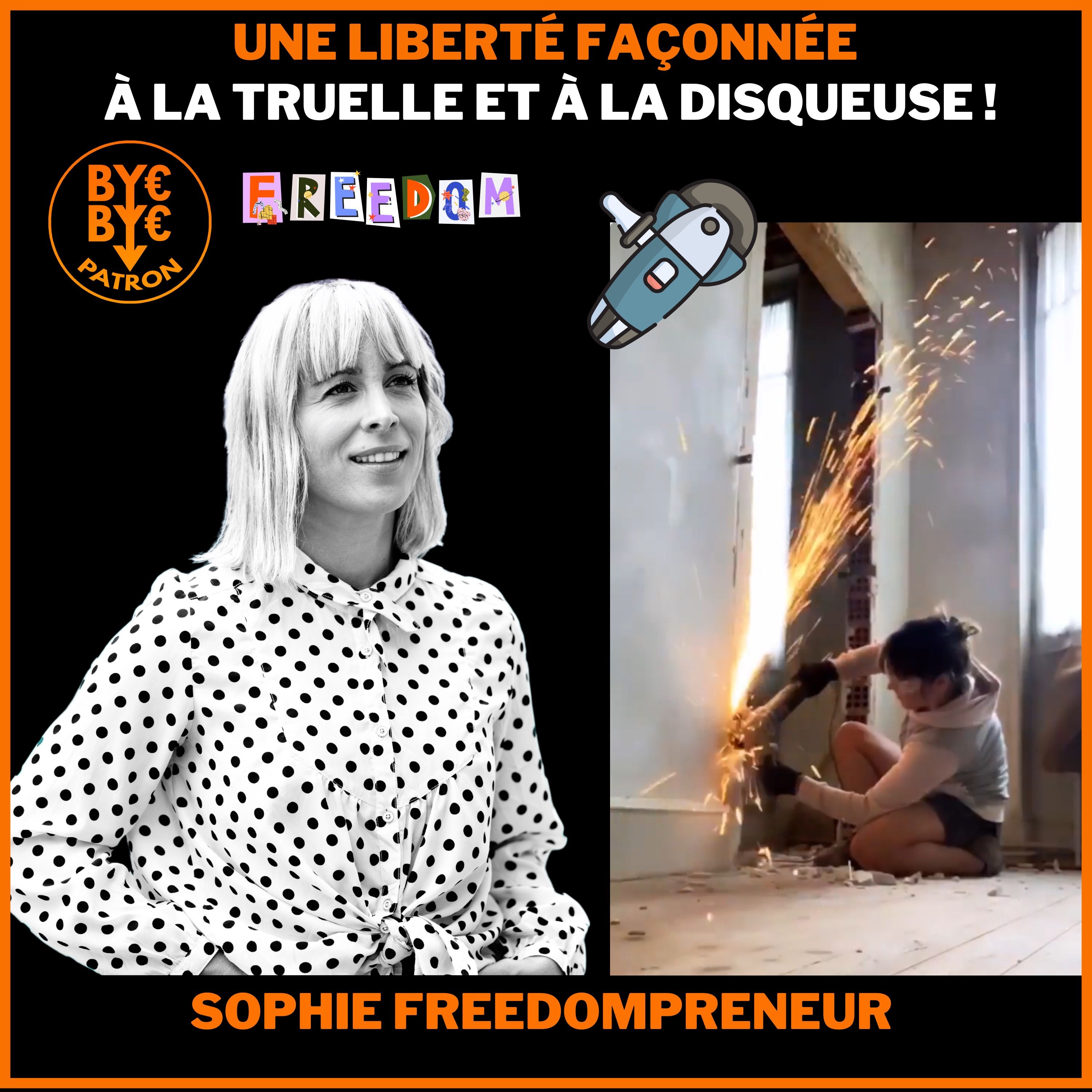 Une liberté façonnée  à la truelle et à la disqueuse ! - Sophie Freedompreneur