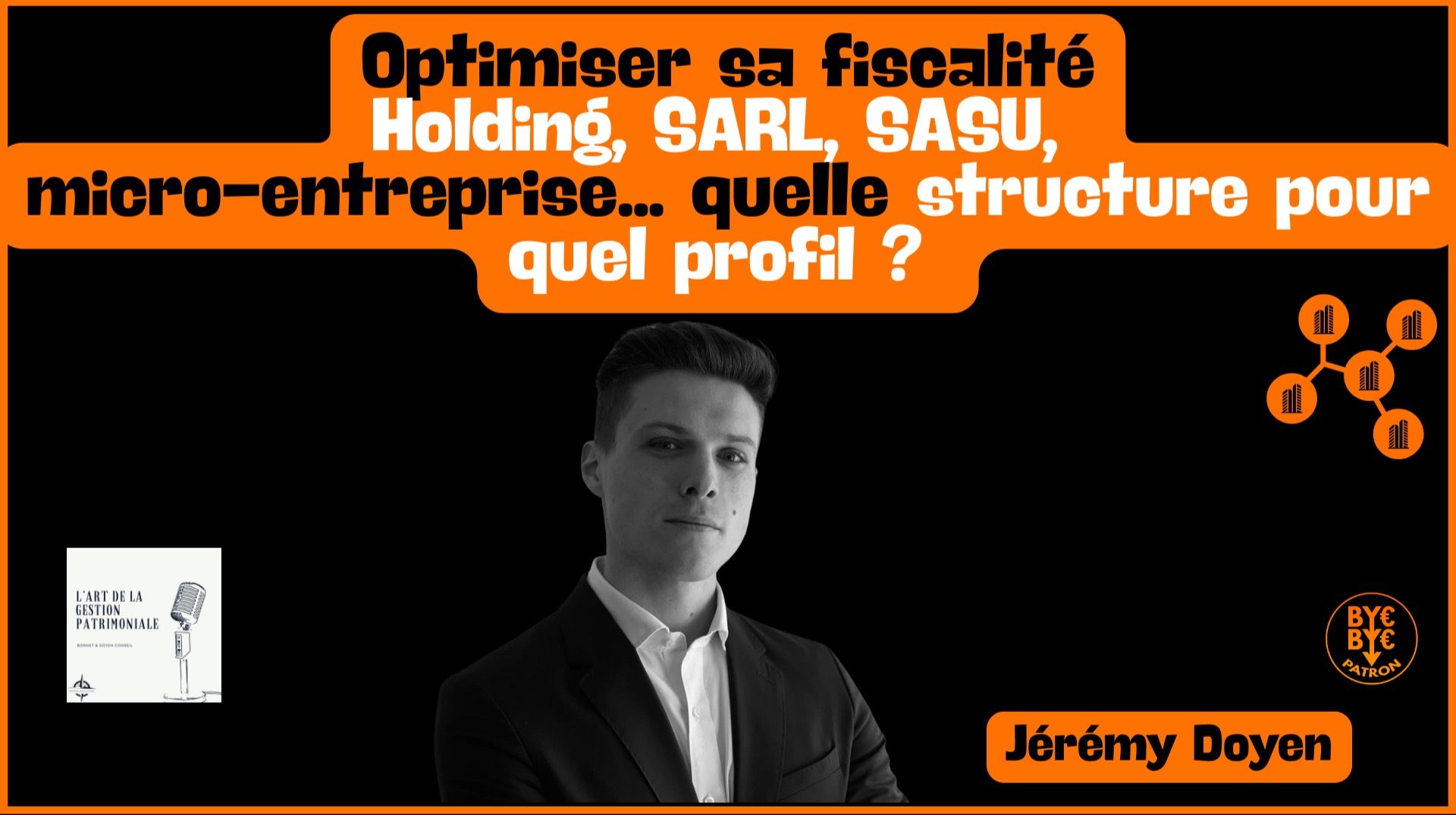 Optimiser sa fiscalité (Holding, SARL, SASU, micro-entreprise) - Jérémy Doyen