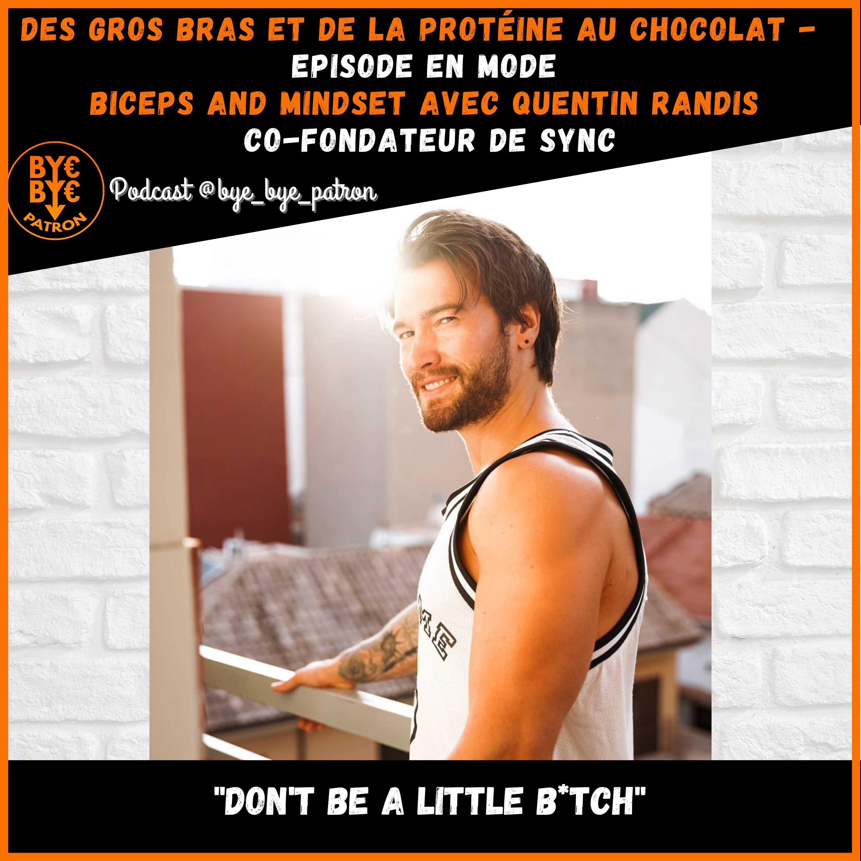 Des gros bras et de la protéine au chocolat - Episode en mode Biceps and Mindset avec Quentin Randis co-fondateur de Sync