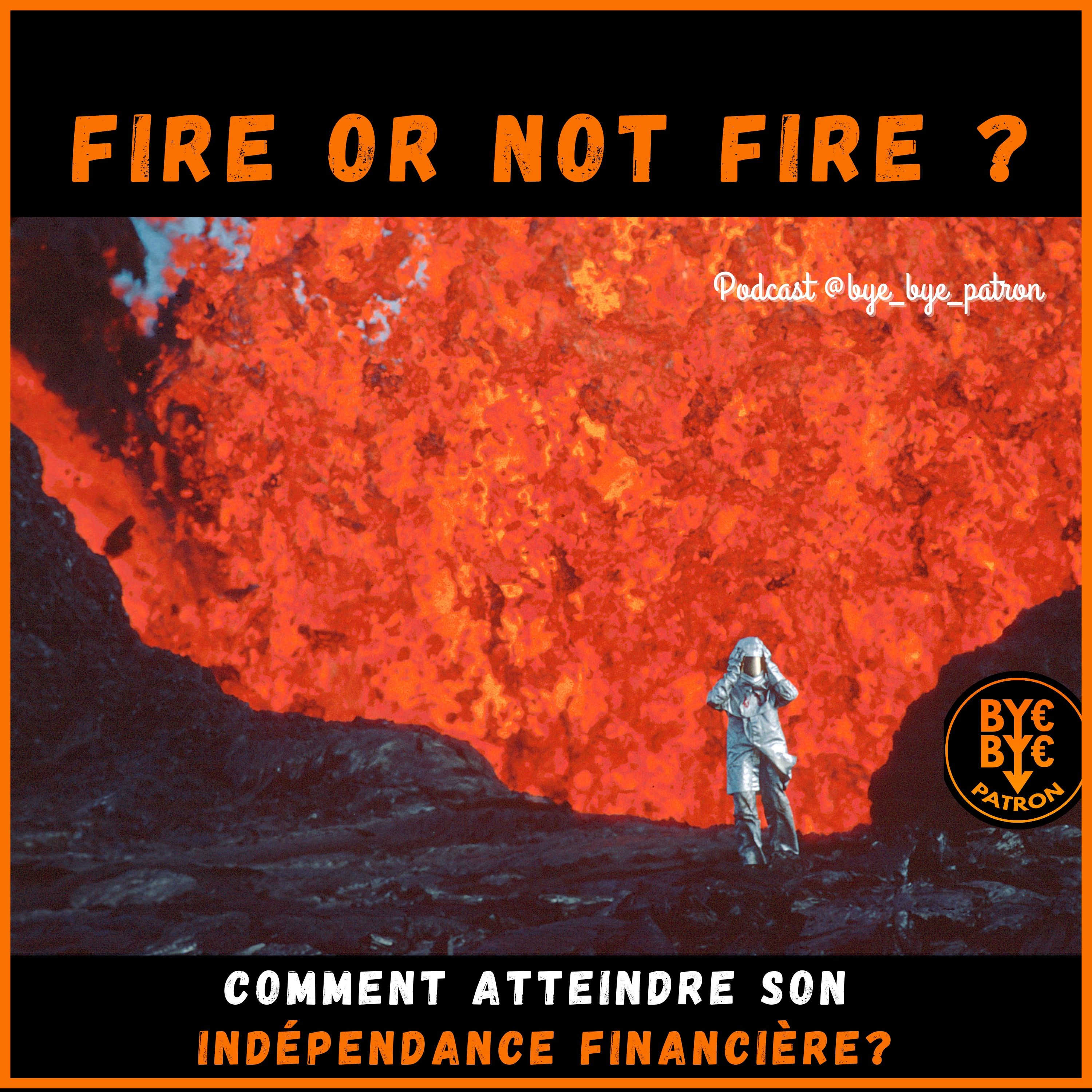 Fire or not Fire ? Comment atteindre son indépendance financière ?