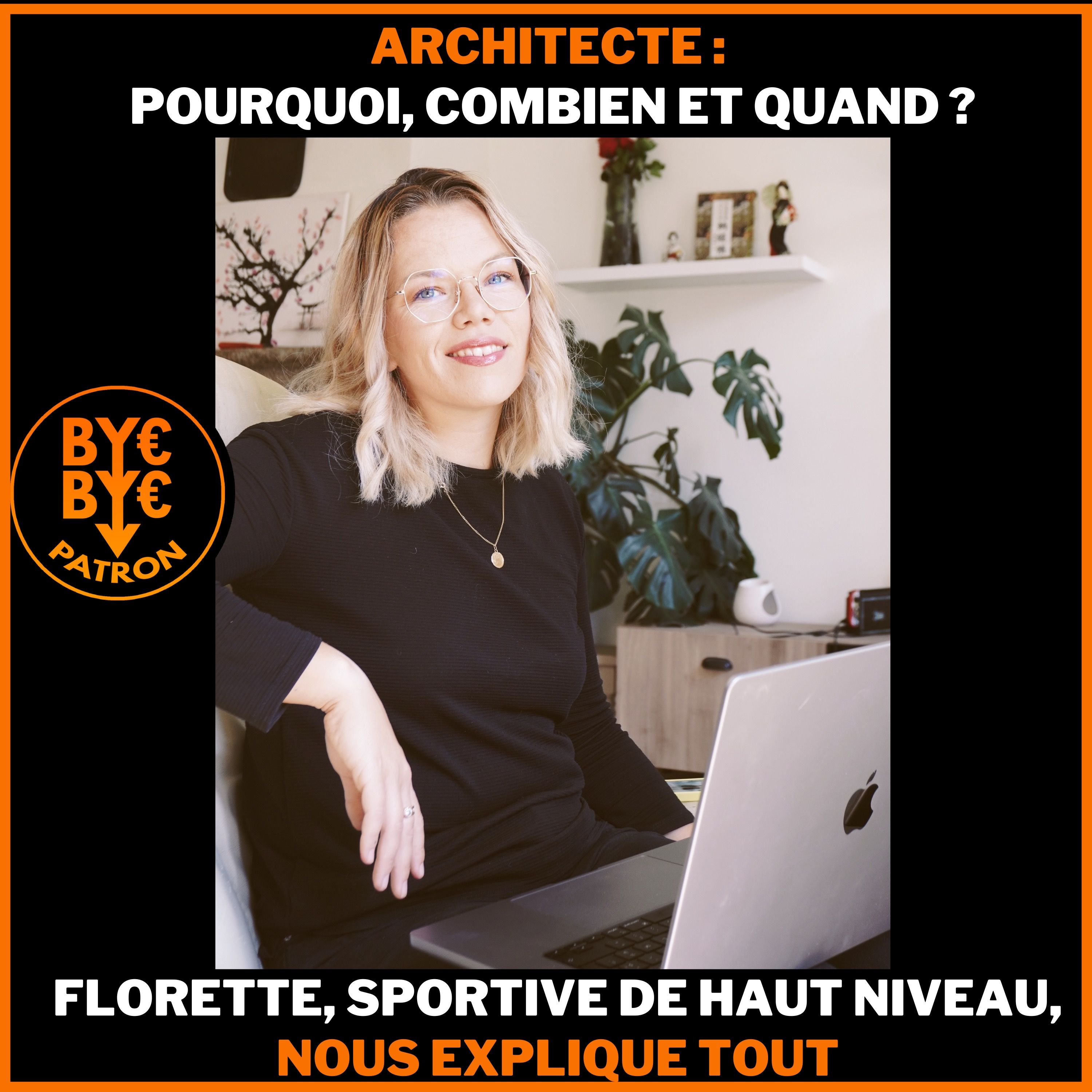 Architecte - pourquoi, combien et comment ? Florette, sportive de haut niveau, nous explique tout
