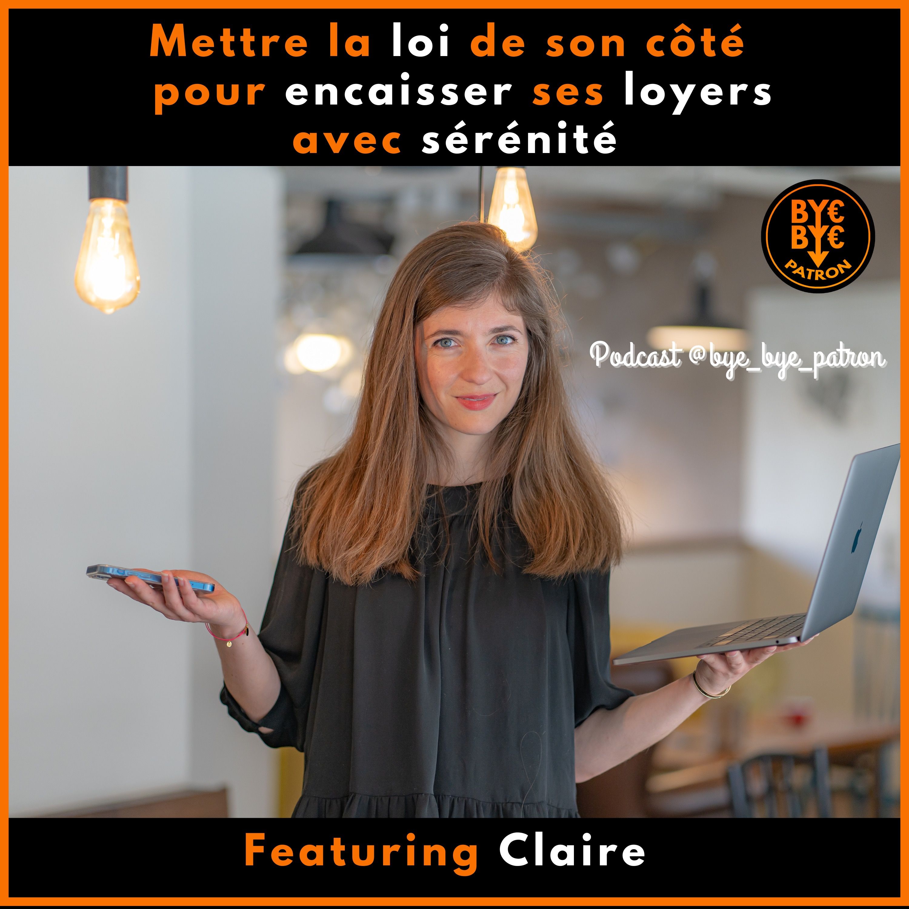 Mettre la loi de son côté, pour encaisser ses loyers avec sérénité - Featuring Claire