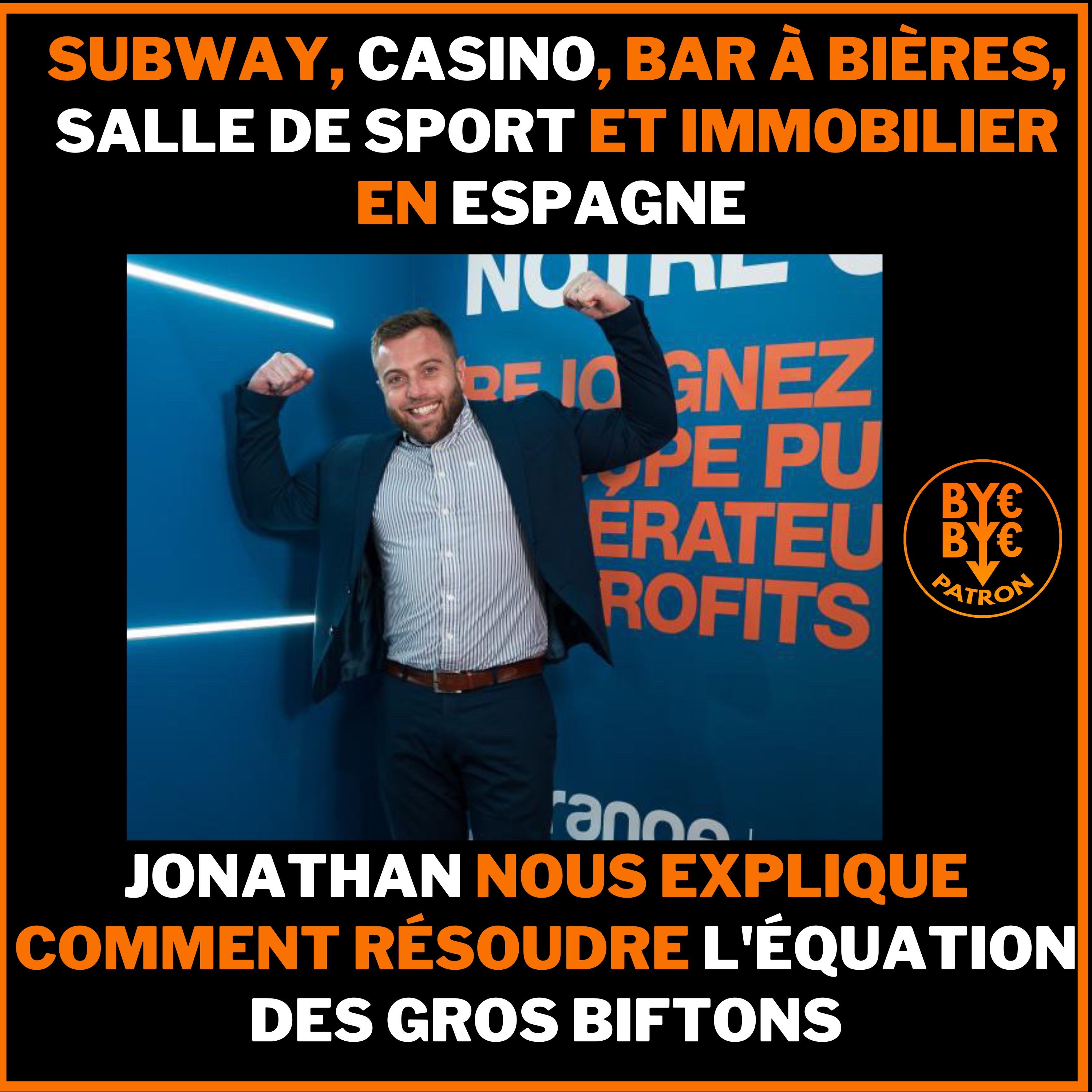Subway, casino, bar à bières, salle de sport et immobilier en Espagne - Jonathan nous explique comment résoudre l'équation des gros biftons