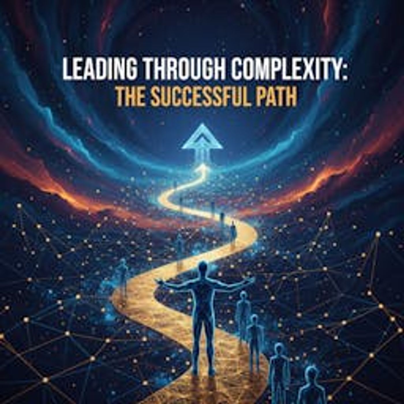 Leading Through Complexity The Successful Path cover art