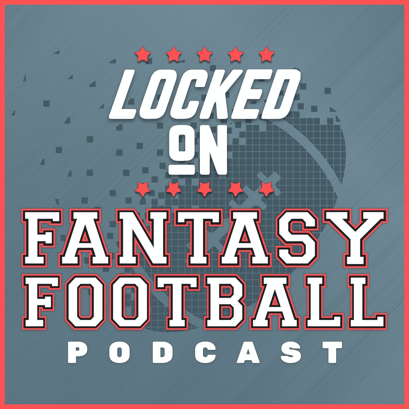 Locked On Fantasy Football – Daily NFL Fantasy Football Podcast