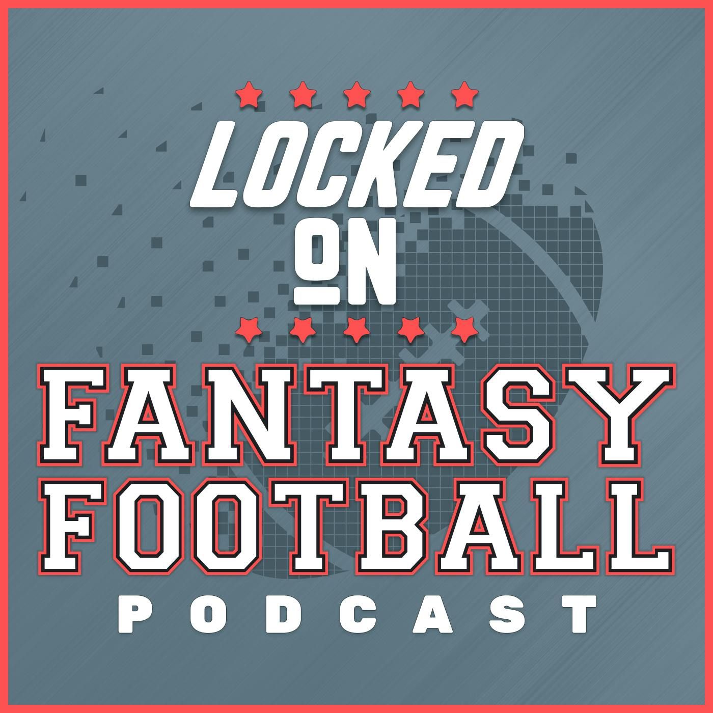 Locked On Fantasy Football – Daily NFL Fantasy Football Podcast