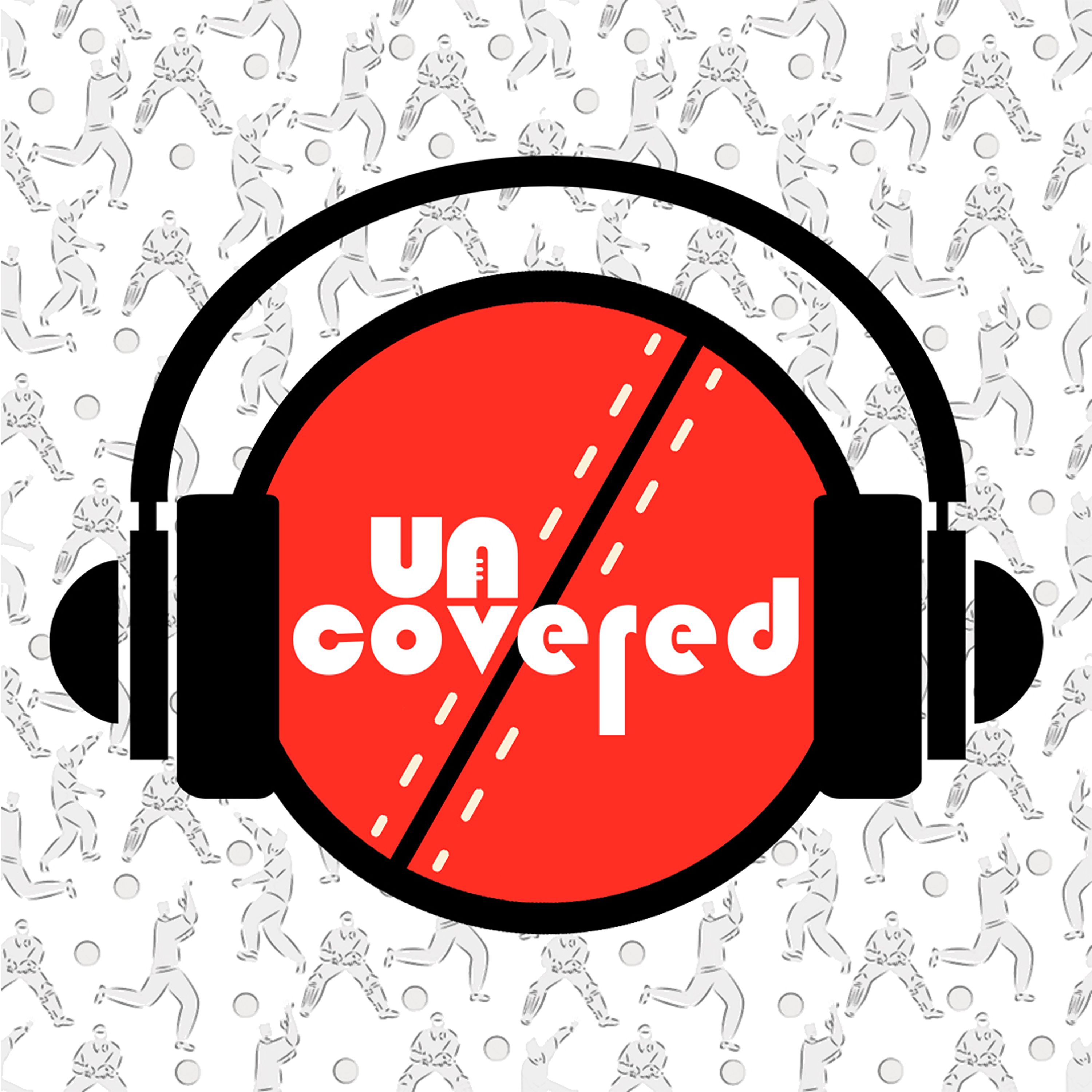 Uncovered - Ep51 - IND vs AUS, BAN vs NZ, Sam Hain, World Cup Injury List
