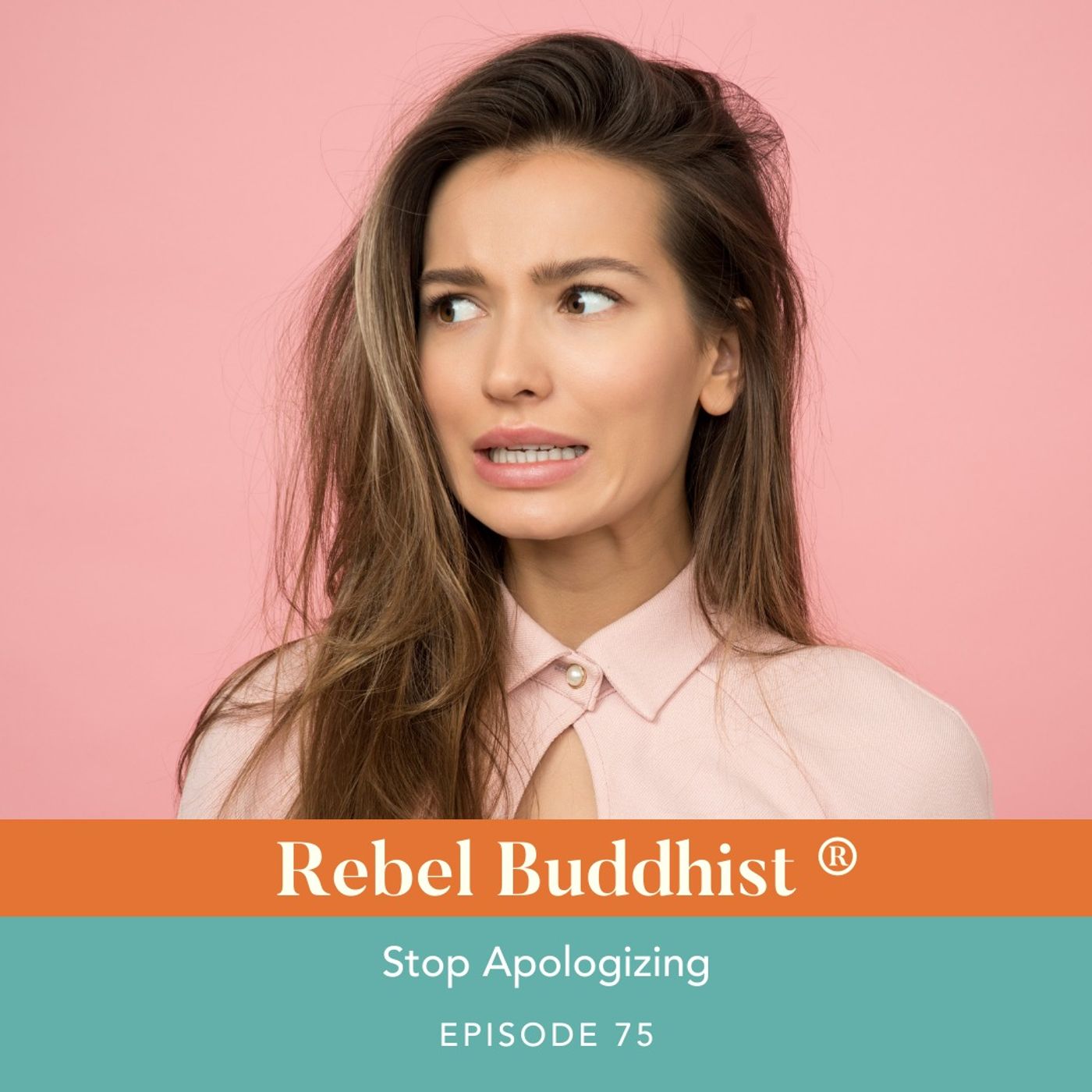 Stop Apologizing