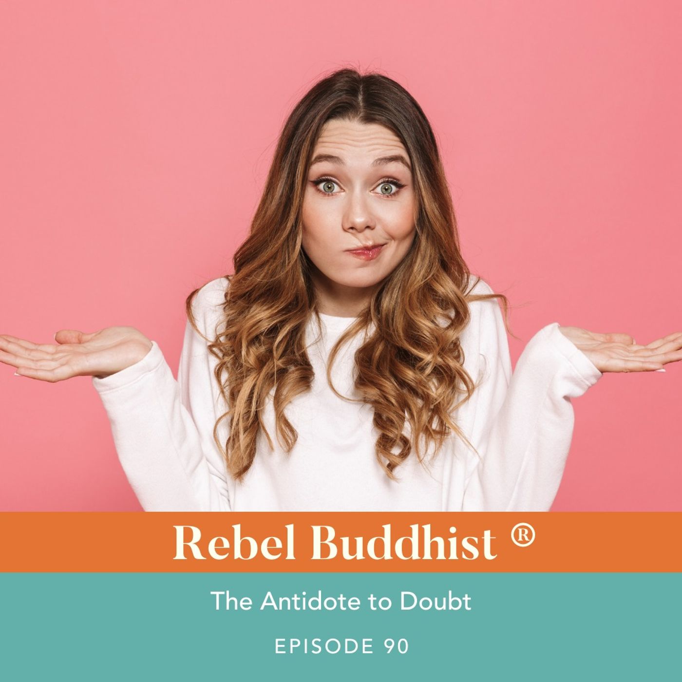 The Antidote to Doubt