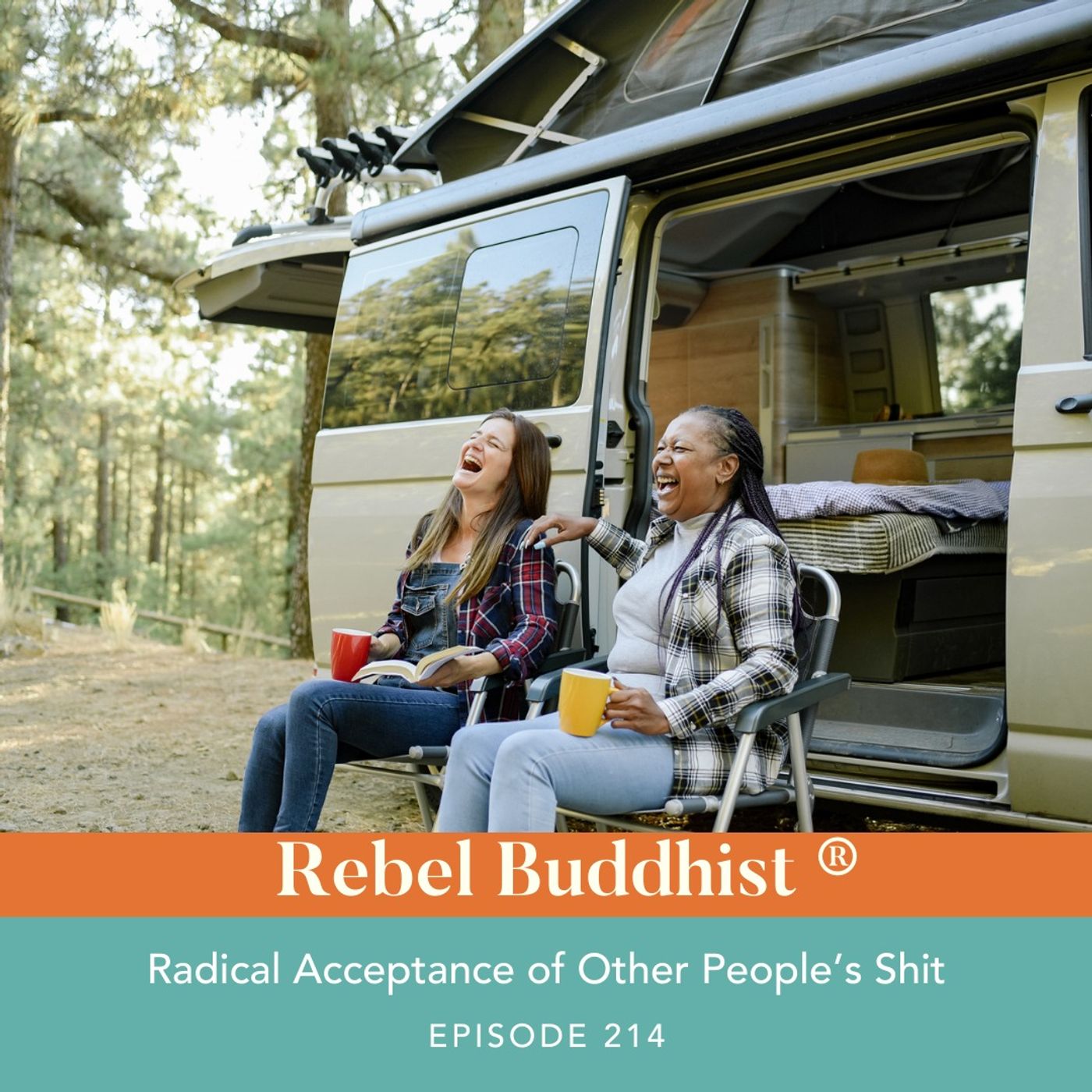 Radical Acceptance of Other People's Sh*t
