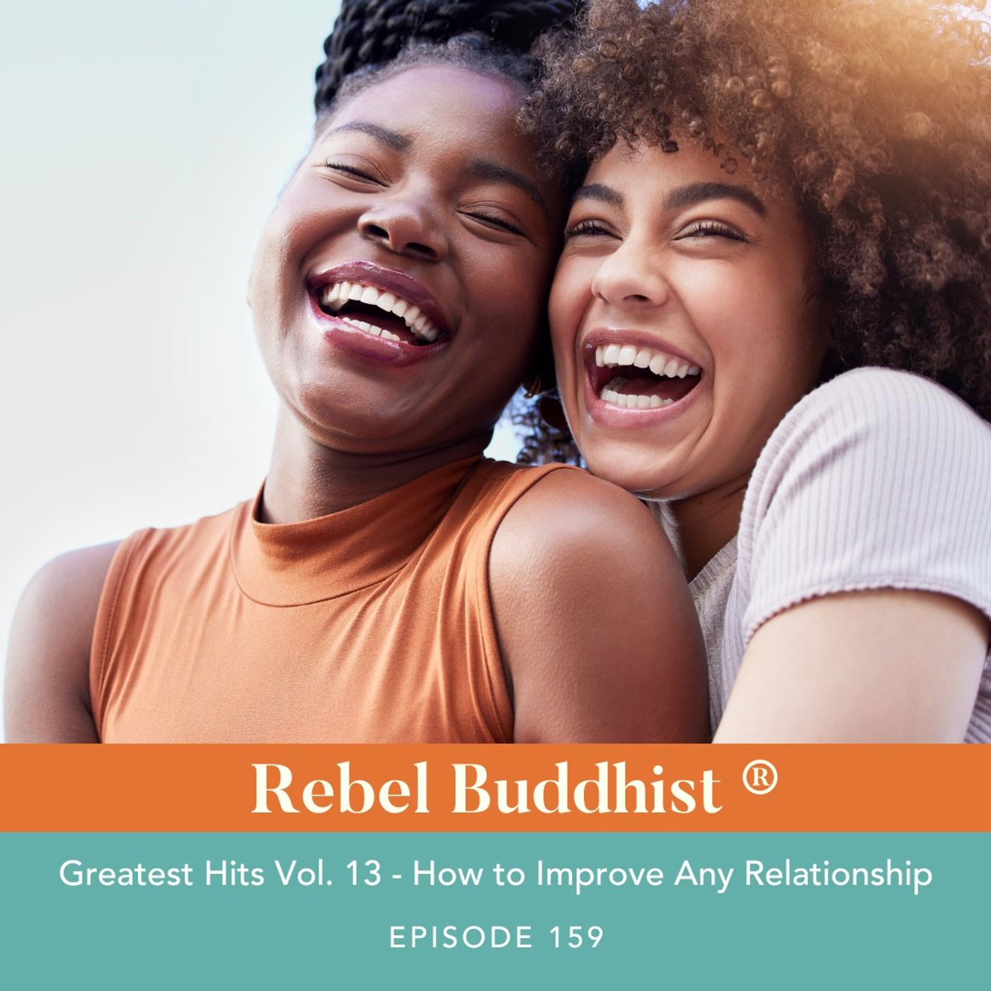 Greatest Hits Vo. 13 - How to Improve Any Relationship