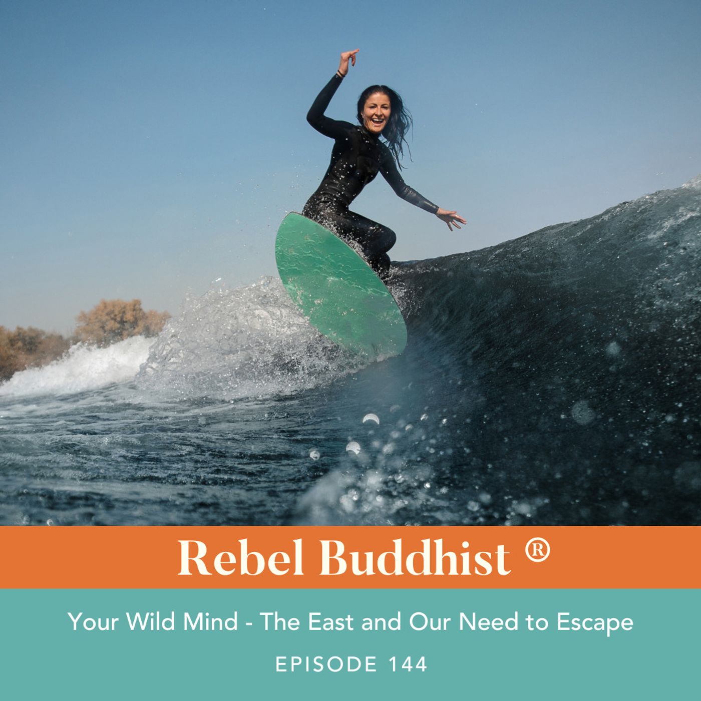 Your Wild Mind - The East and Our Need to Escape