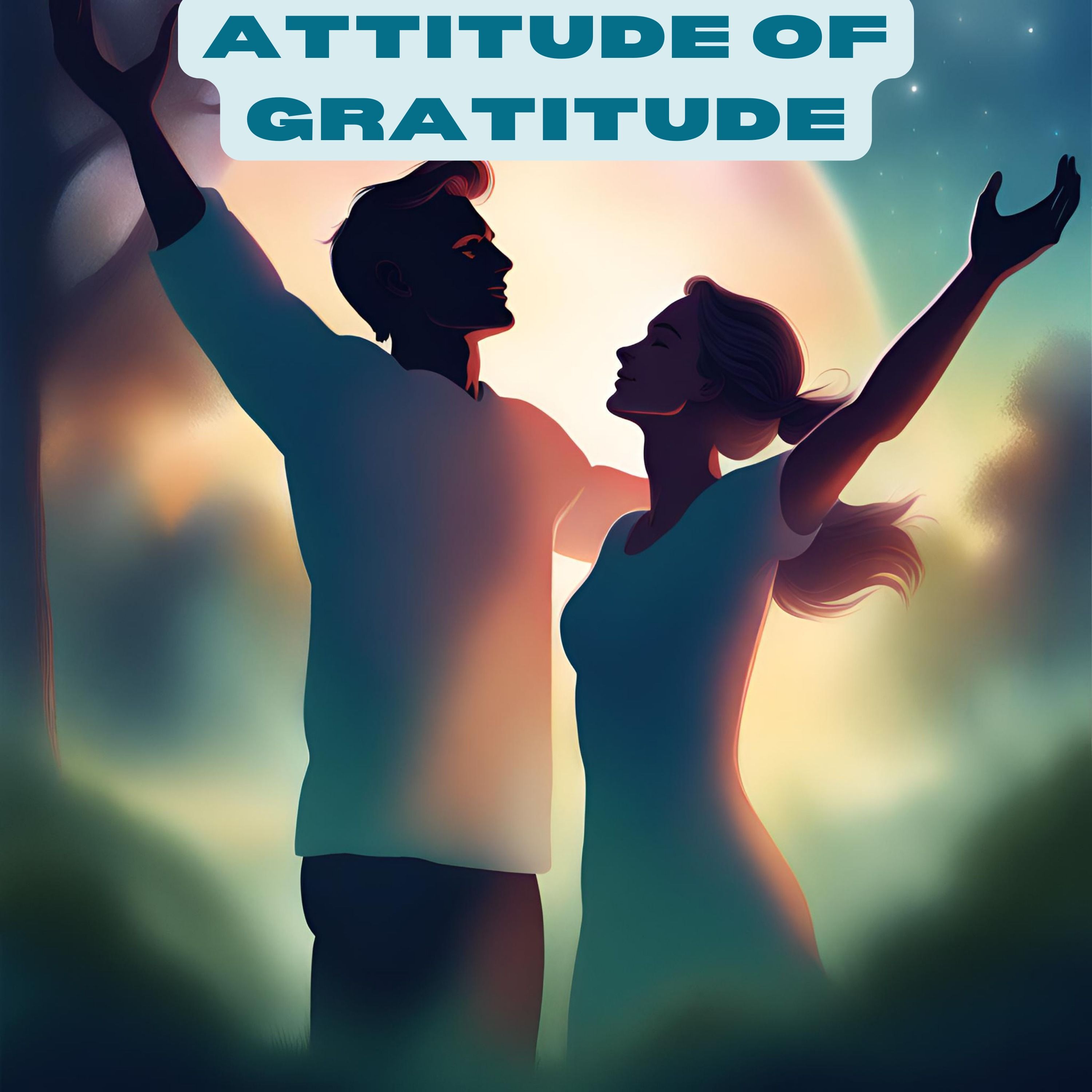 ATTITUDE OF GRATITUDE