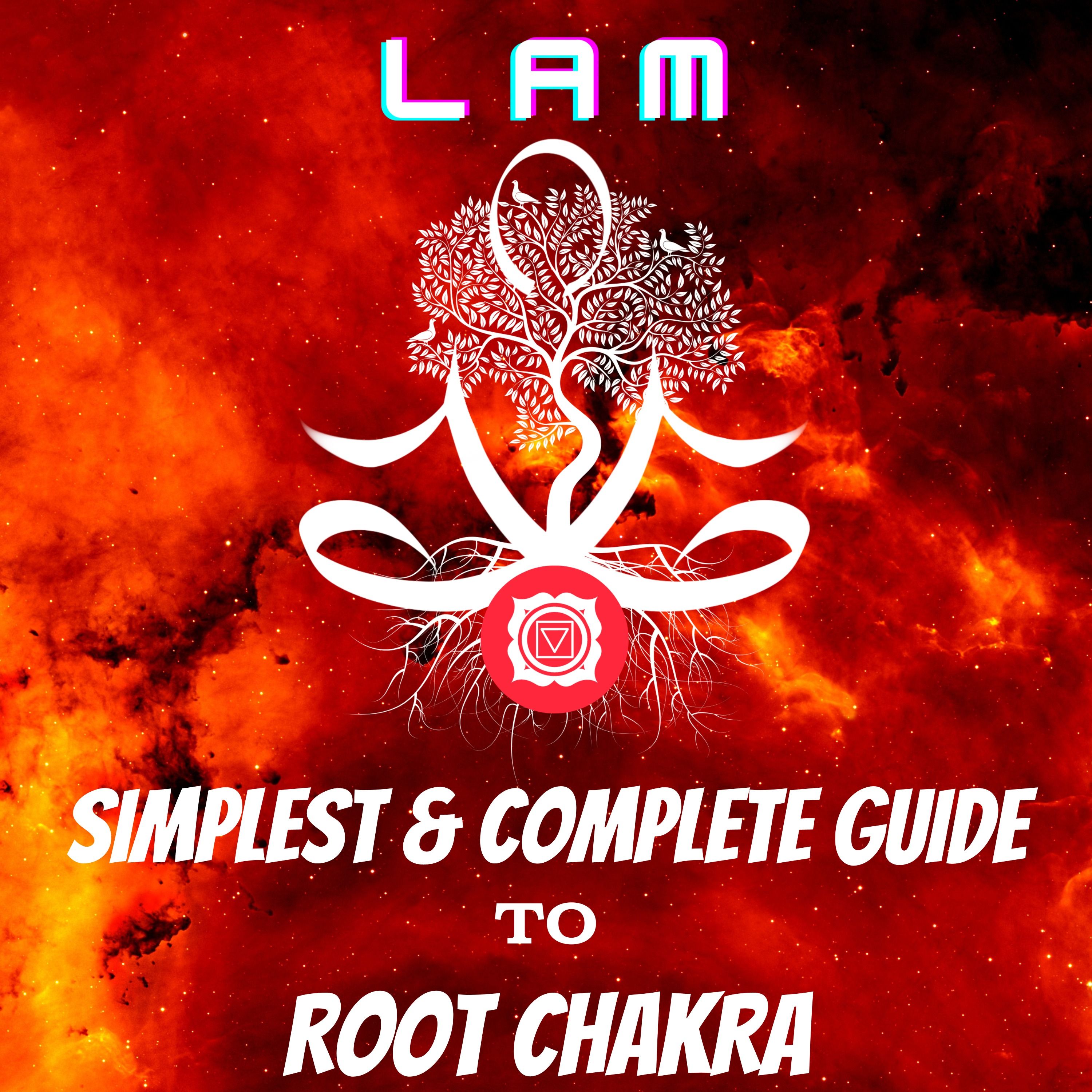 Simplest and Complete Guide to Root Chakra