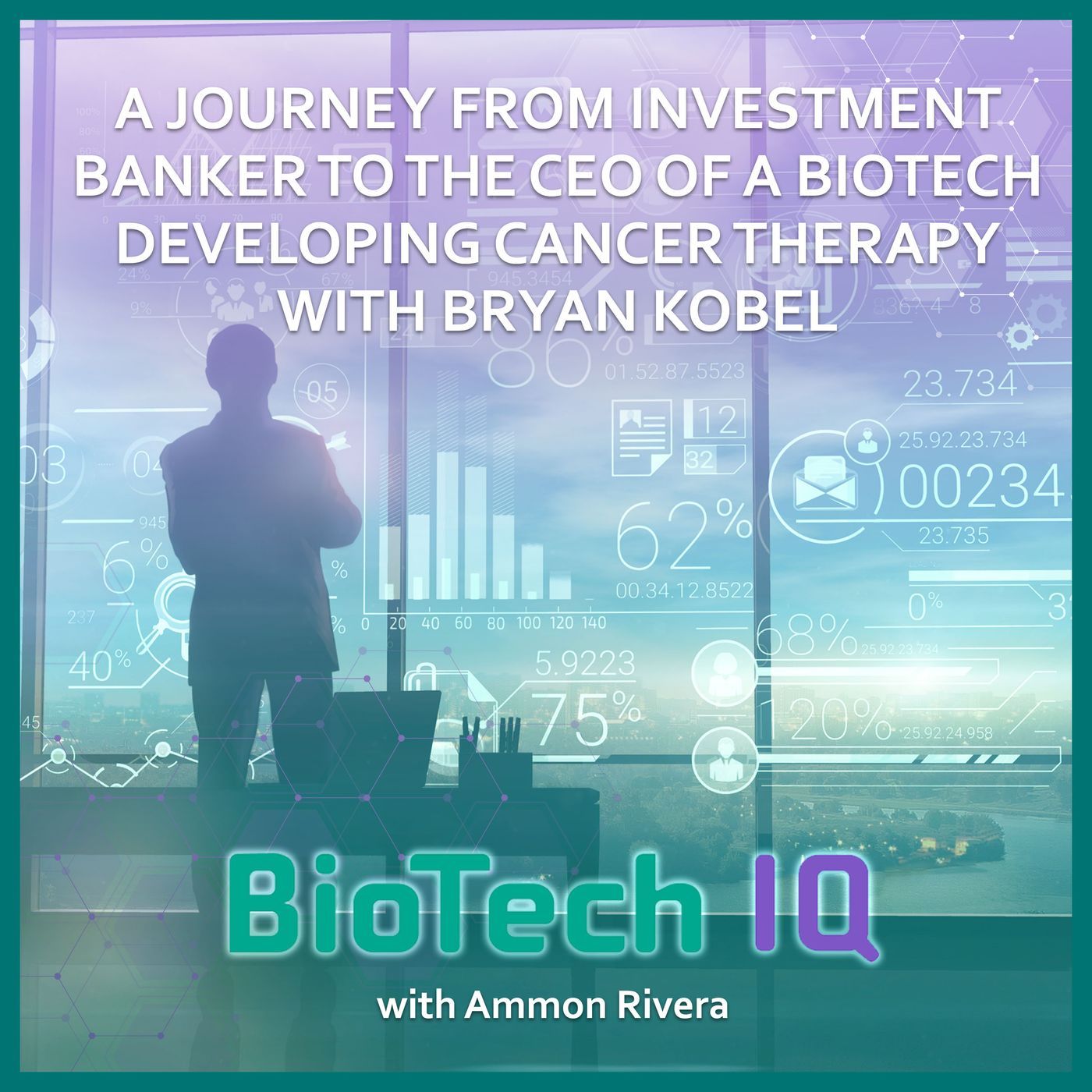 A Journey From Investment Banker To The CEO Of A Biotech Developing Cancer Therapy With Bryan Kobel A Journey From Investment Banker To The CEO Of A Biotech Developing Cancer Therapy With Bryan Kobel