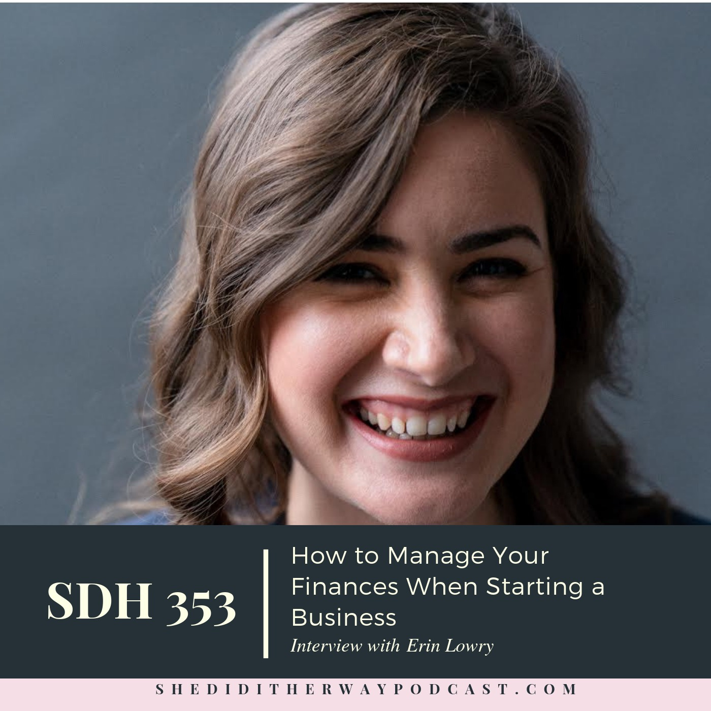 SDH 353: How to Manage Your Finances When Starting a Business episode artwork