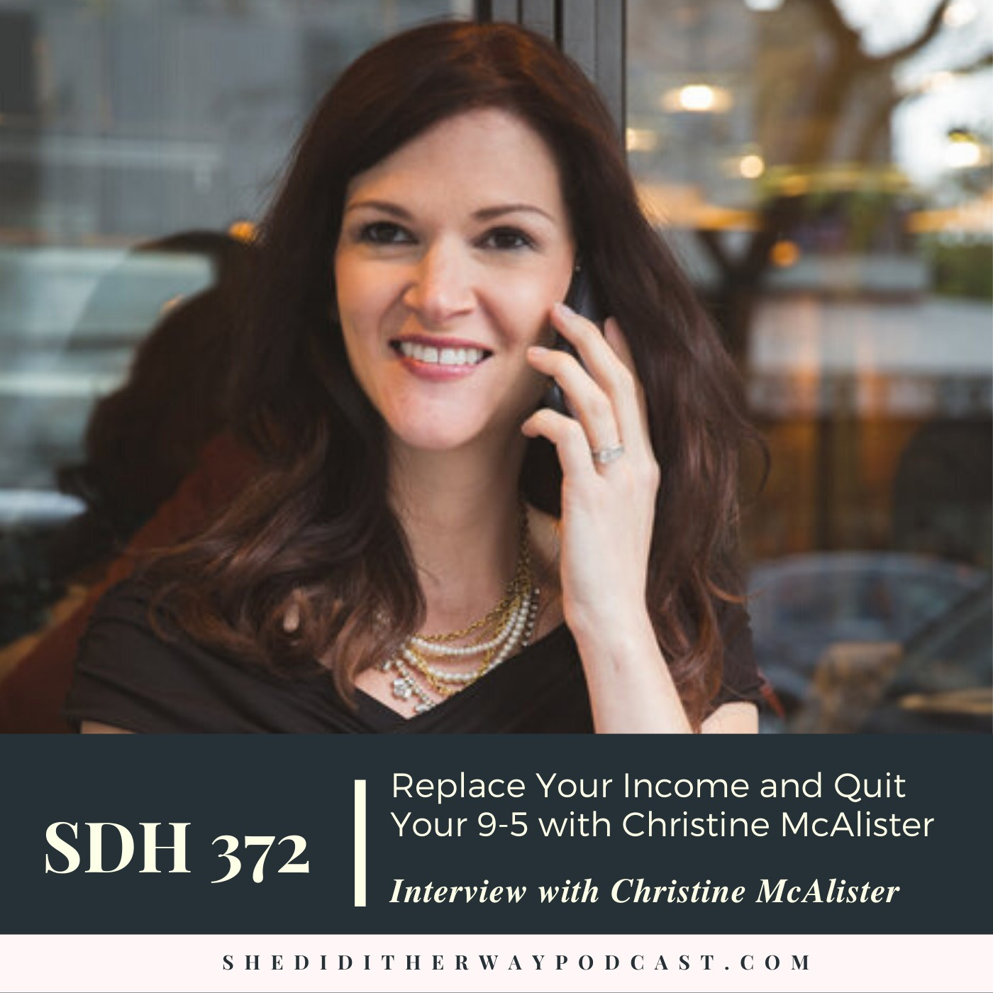 SDH 372: Replace Your Income and Quit Your 9-5 with Christine McAlister episode artwork