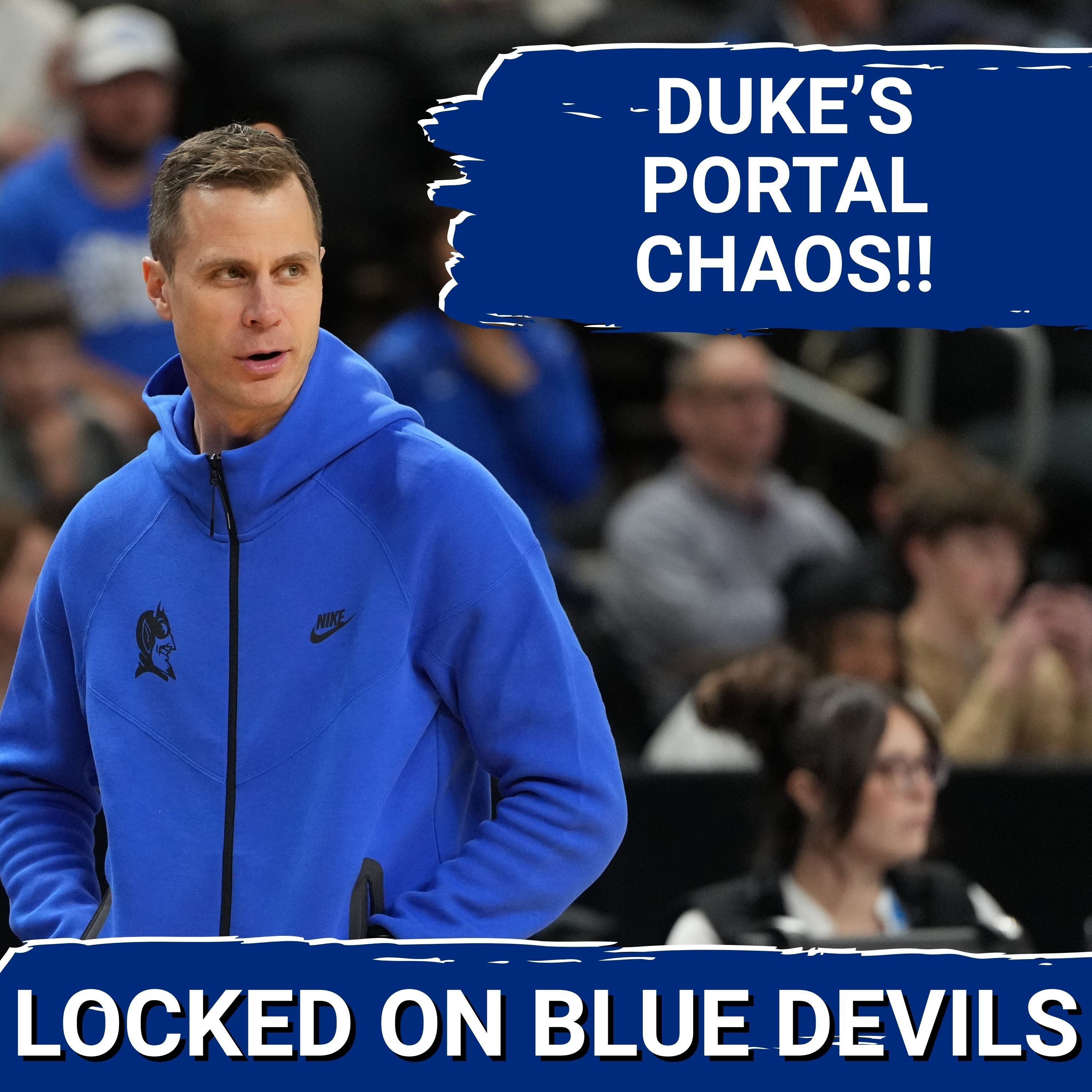 NCAA Transfer Portal THREATENS to Upend Duke Basketball's Entire Offseason Blueprint | Who STAYS? — Locked On Blue Devils - Daily Podcast On Duke Blue Devils Football & Basketball cover