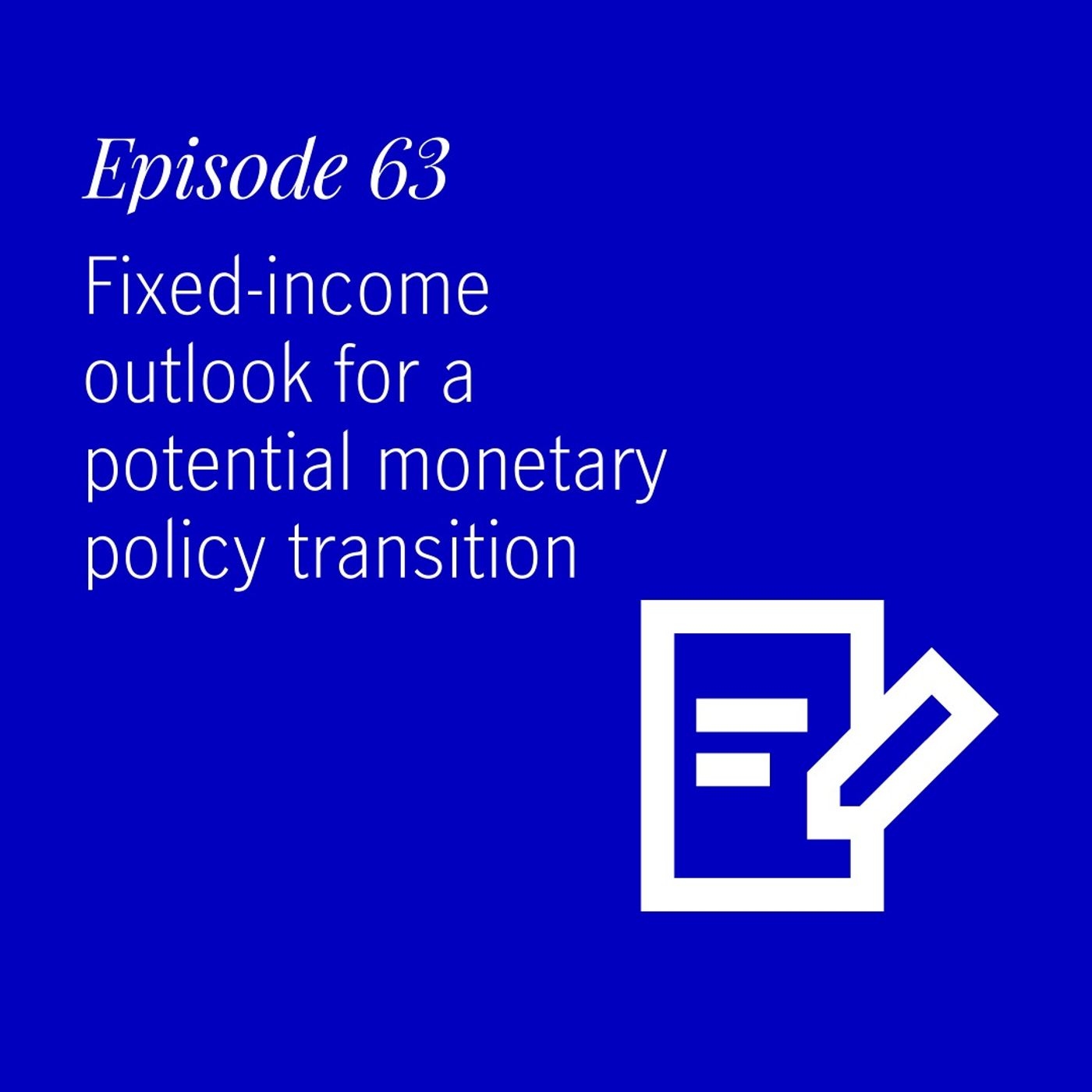 Fixed-income outlook for a potential monetary policy transition