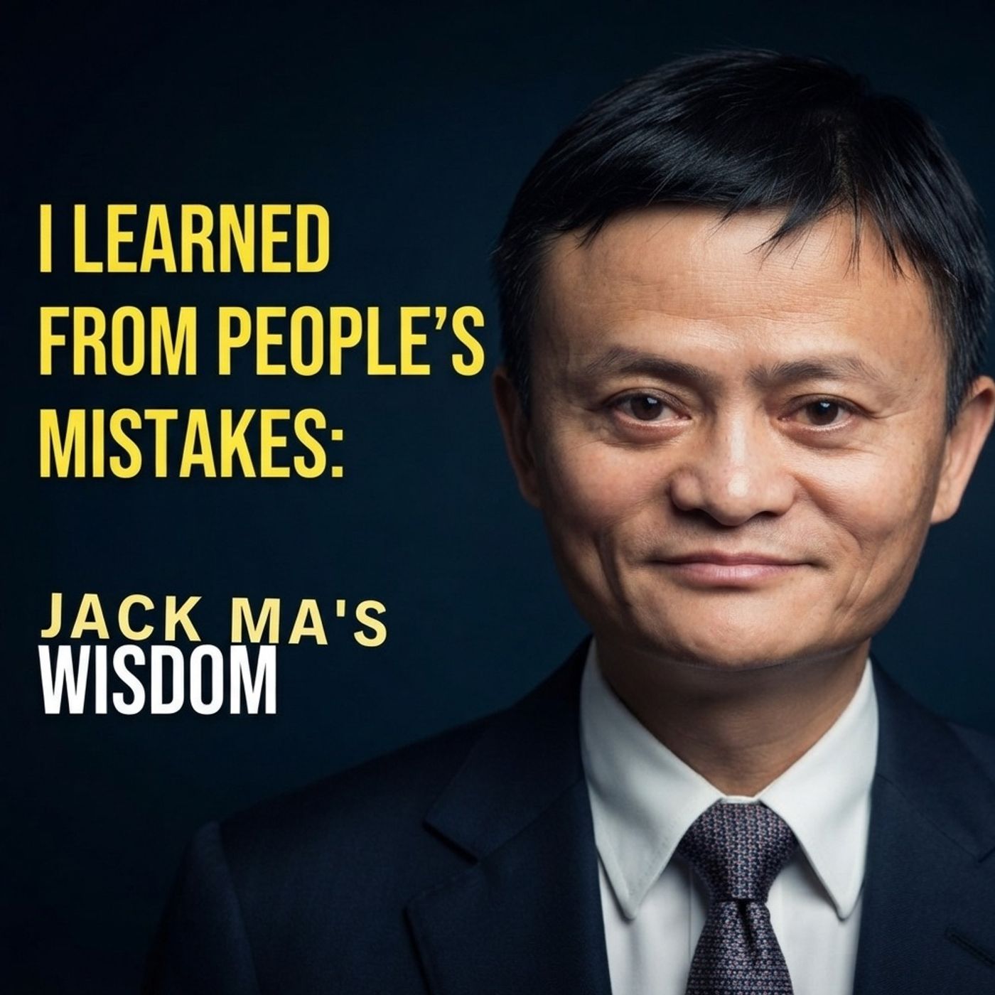 I Learned From People’s Mistakes: Jack Ma’s Wisdom
