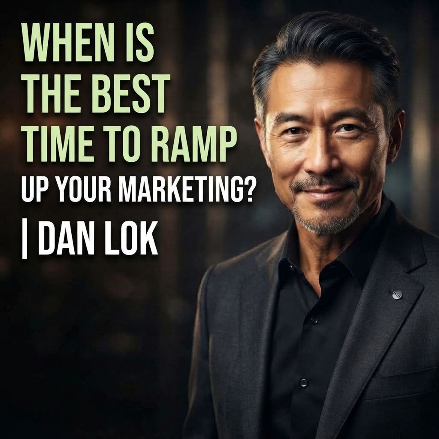 When Is the Best Time to Ramp Up Your Marketing? | Dan Lok