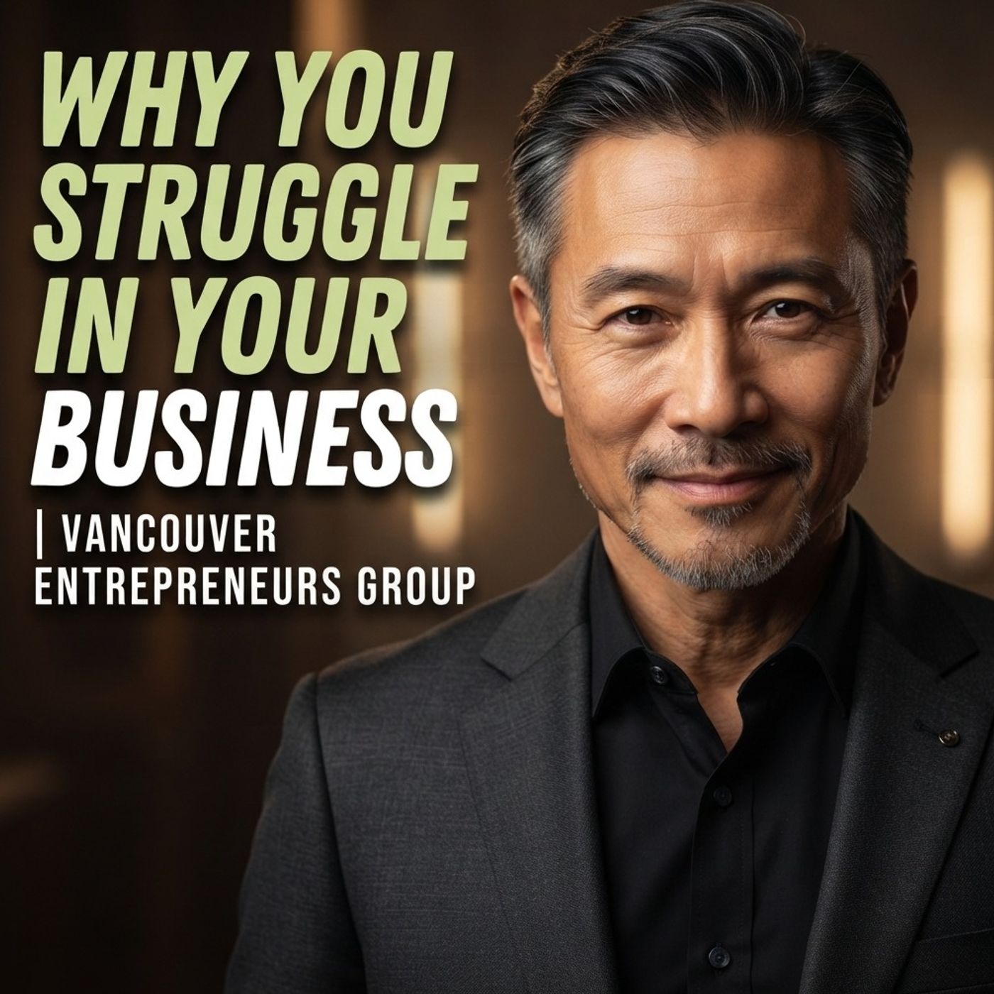 Why You Struggle in Your Business | Vancouver Entrepreneurs Group